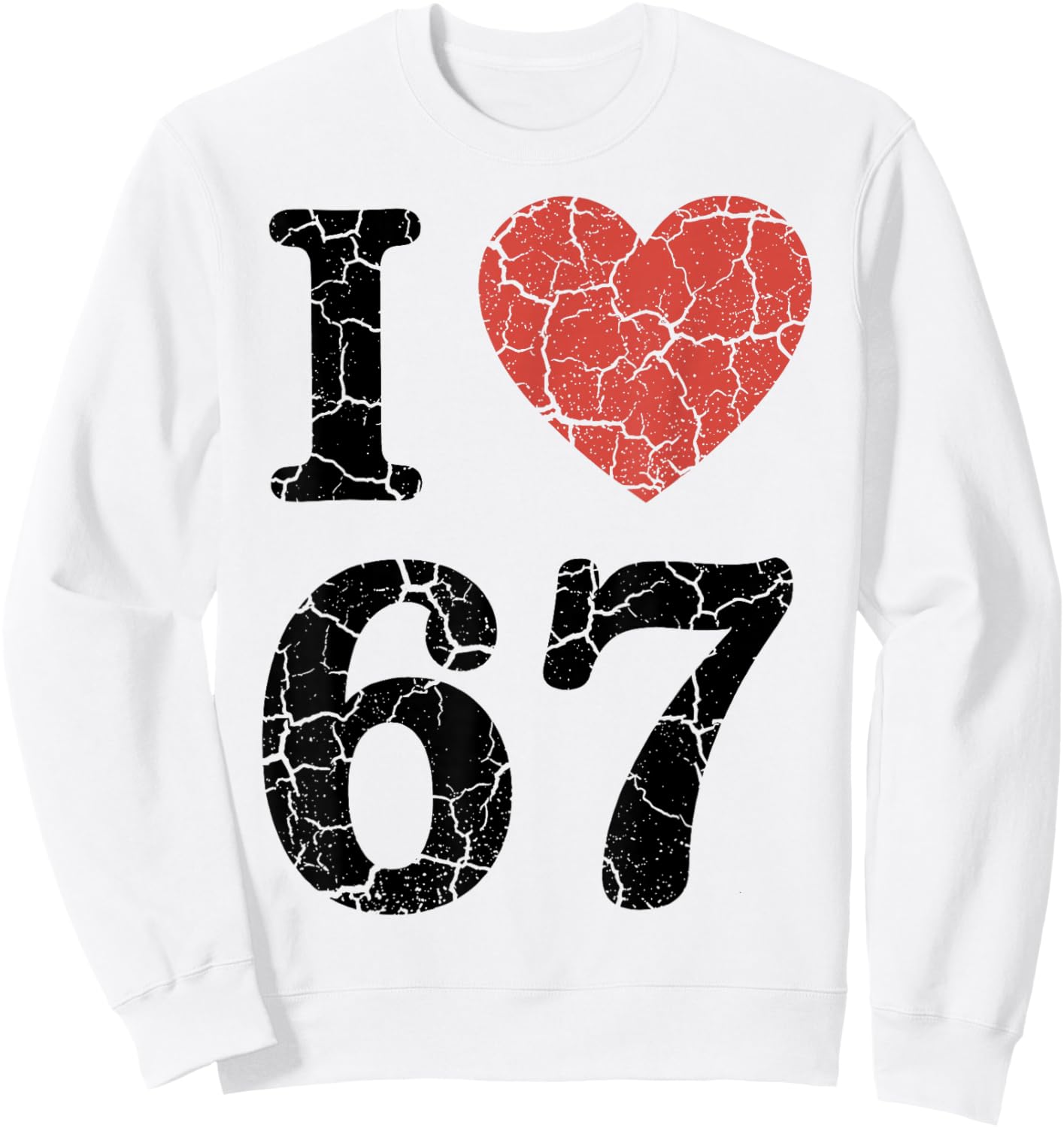 Retro I Love 67 Heart Number 67 Funny Meme Six Seven 6 7 Sweatshirt - Sweatshirt | White