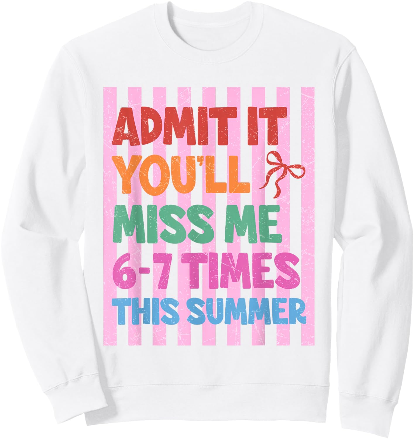 Admit It You'll Miss Me 67 Meme Last Day End of School Sweatshirt - Sweatshirt | White