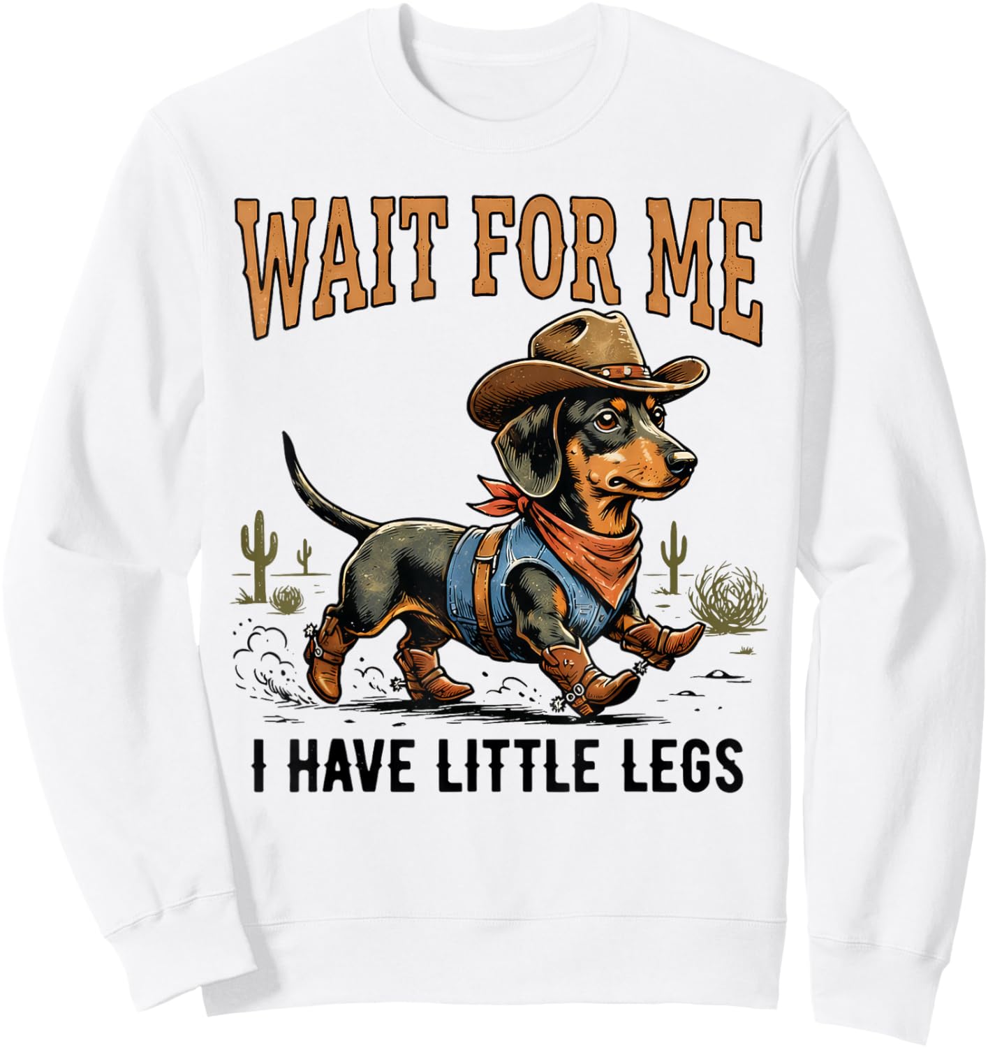 Wait for Me I Have Little Legs Cowboy Dachshund Sweatshirt - Sweatshirt | White