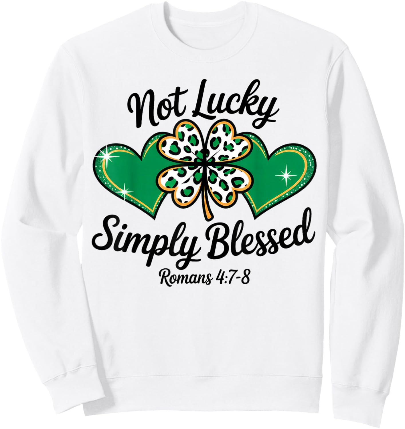 Not Lucky Just Blessed St Patrick's Day Sweatshirt - Sweatshirt | White