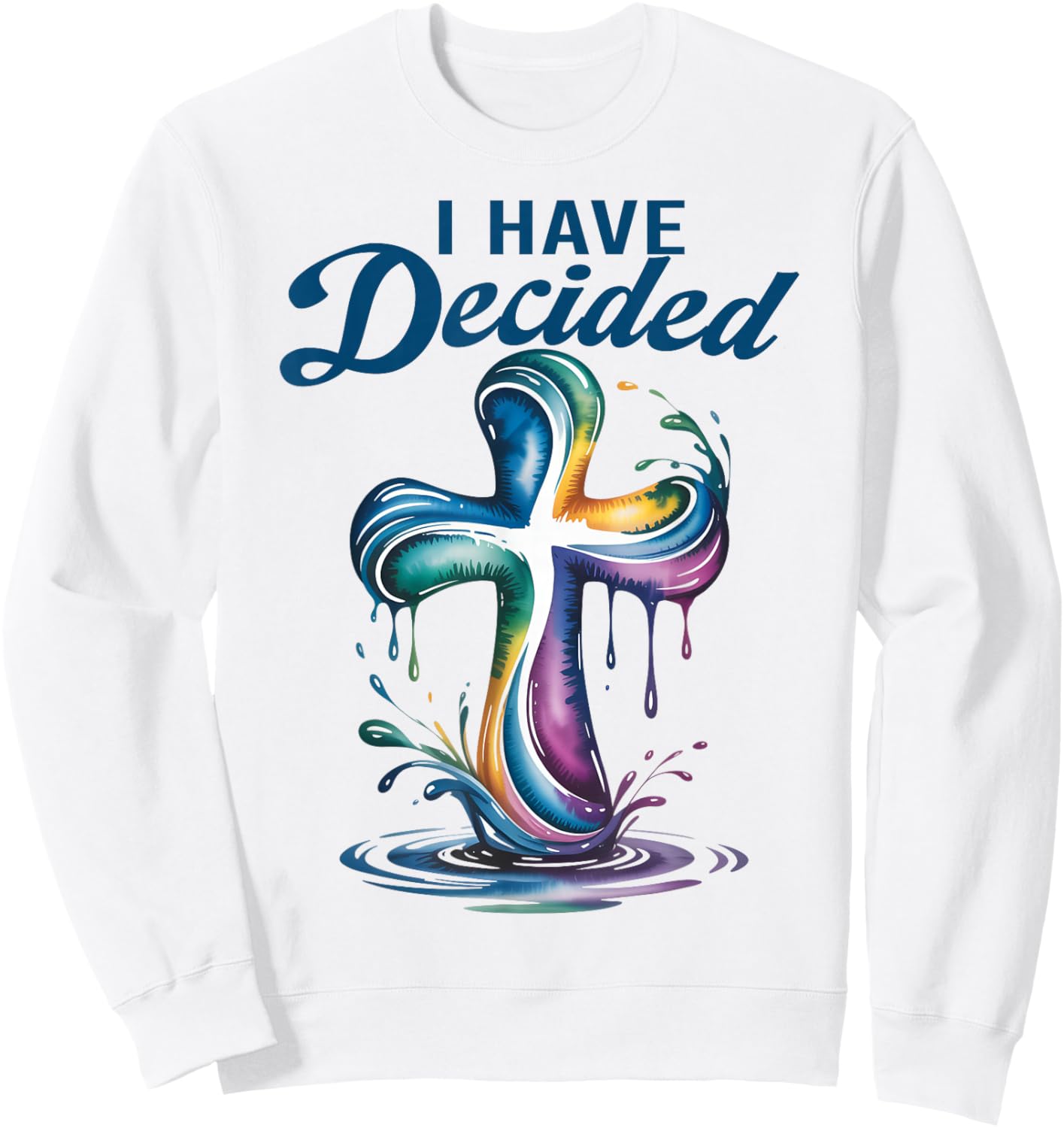 I Have Decided to Follow Jesus Baptized Christian Baptism Sweatshirt - Sweatshirt | White