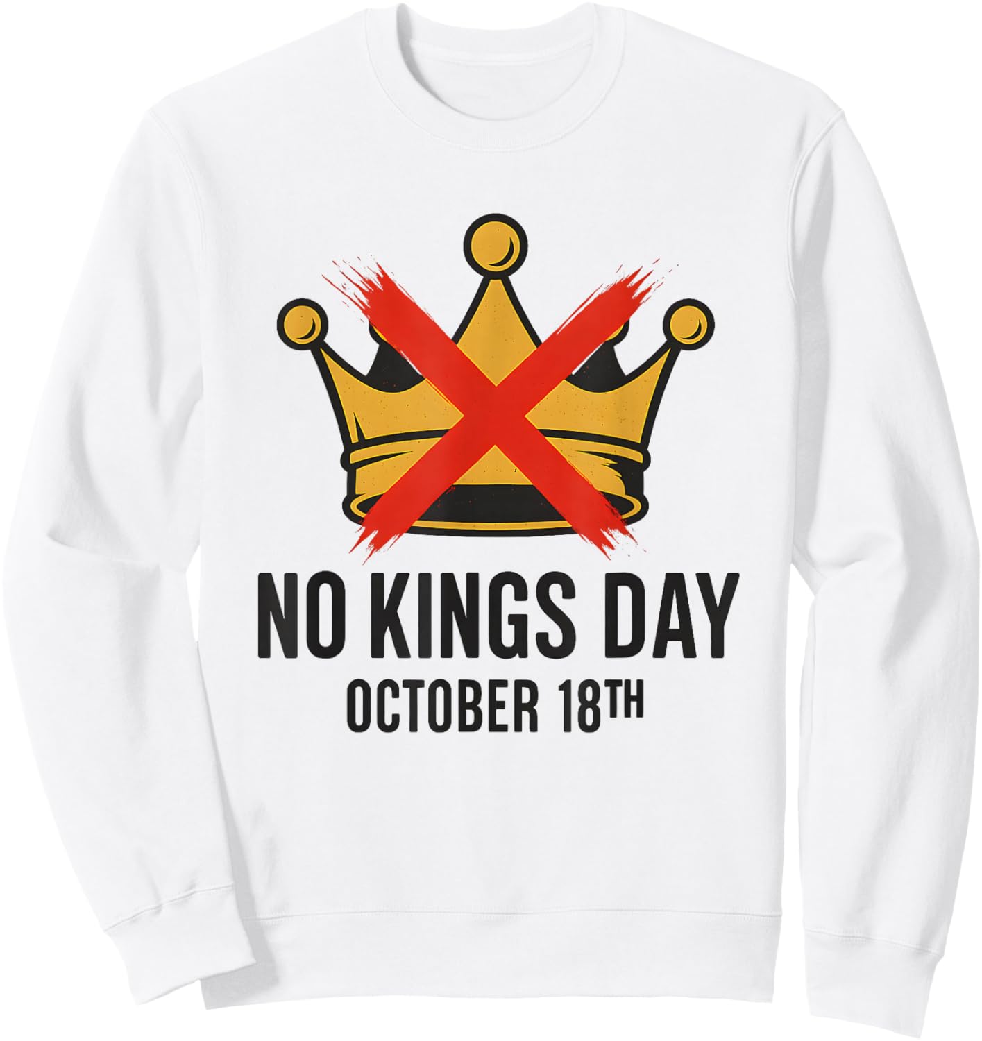 No Kings Day October 18th/ No Kings in America Democracy Sweatshirt - Sweatshirt | White