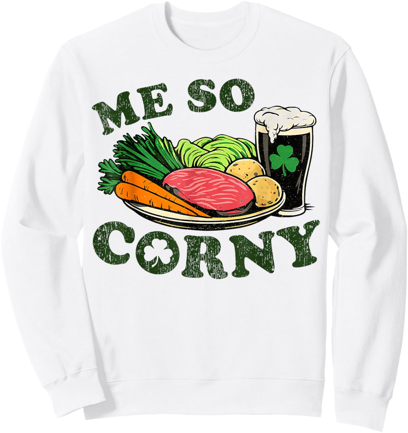 Me So Corny St Patrick's Day Beer Corned Beef and Cabbage Sweatshirt - Sweatshirt | White