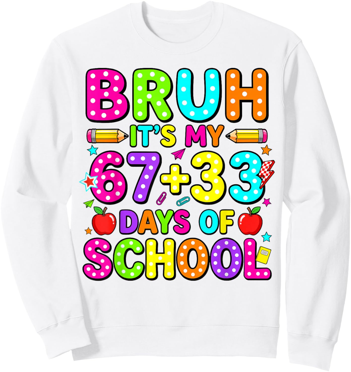 Bruh Its My 67 33 Days of School Funny 100th Day Boys Kids Sweatshirt - Sweatshirt | White