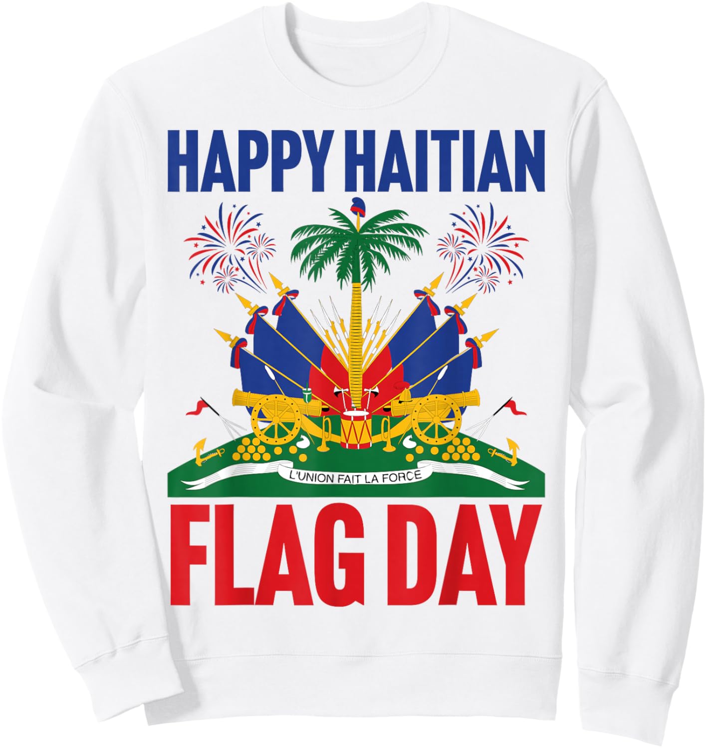 Happy Haitian Flag Day Outfit Men Women Kids Proud Haiti Sweatshirt - Sweatshirt | White