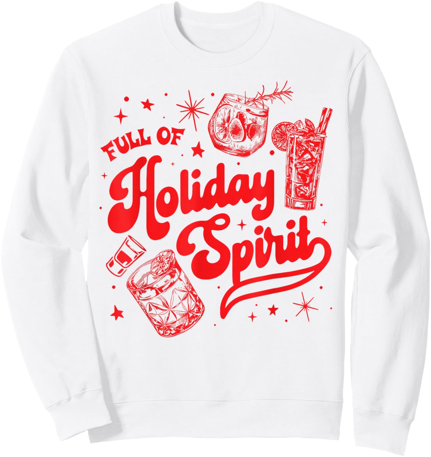 Full of Holiday Spirit Christmas Drinking Retro Cocktails Sweatshirt - Sweatshirt | White