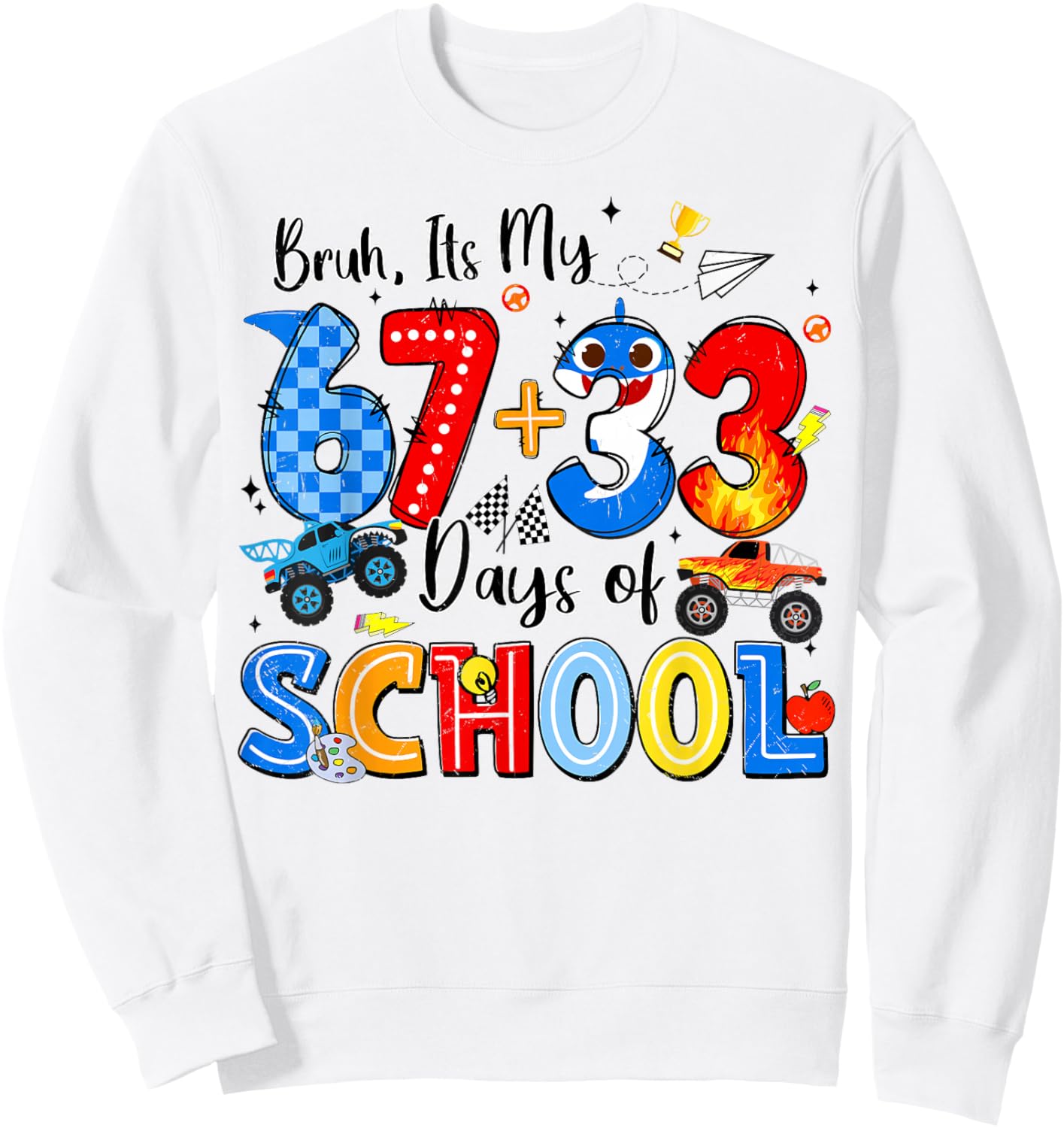 Bruh I'm My 67 33 Days of School Funny Boys Kid 100th Day Sweatshirt - Sweatshirt | White