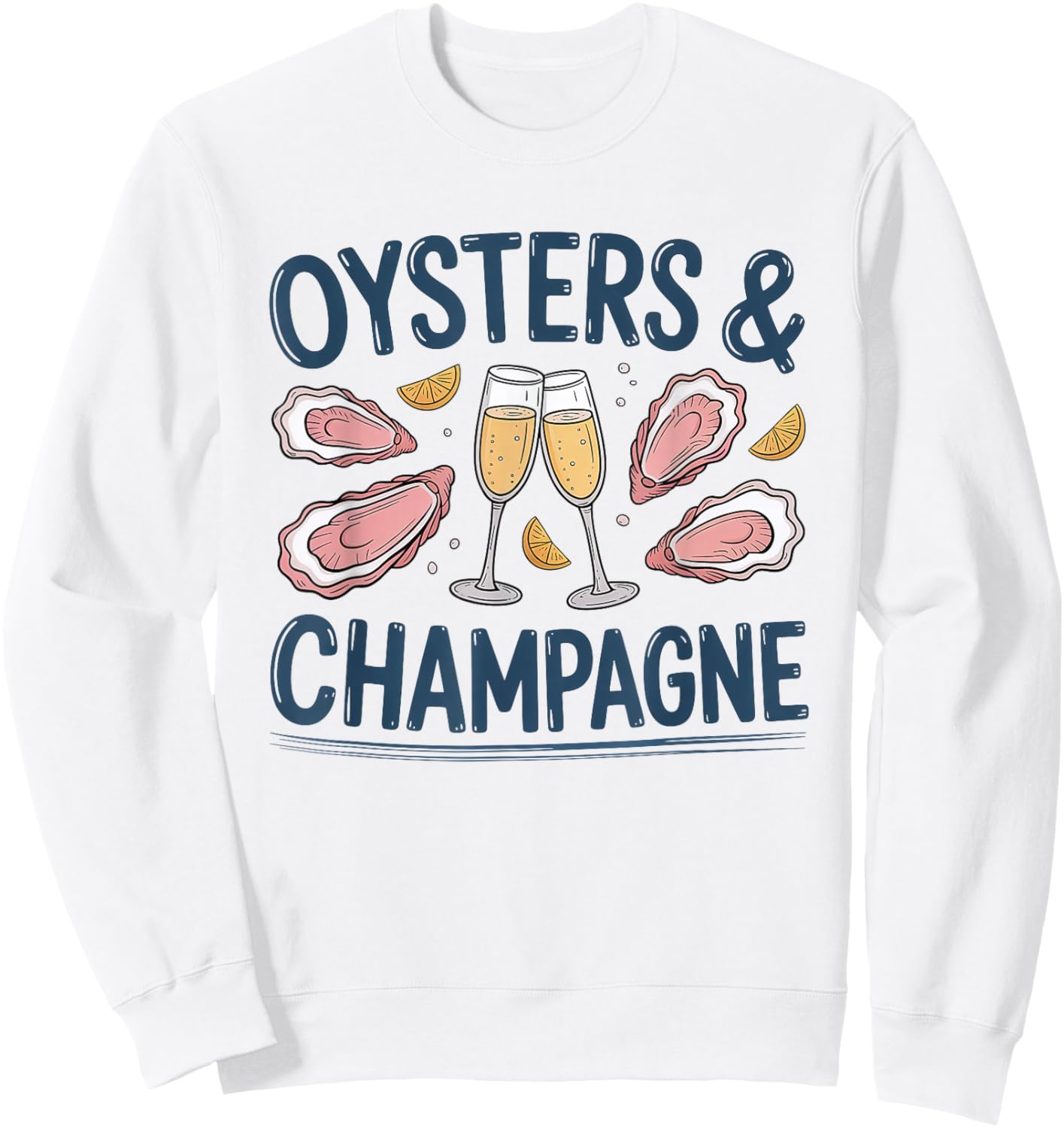 Oysters and Champagne Celebration Foodie Gastronomy Sweatshirt - Sweatshirt | White