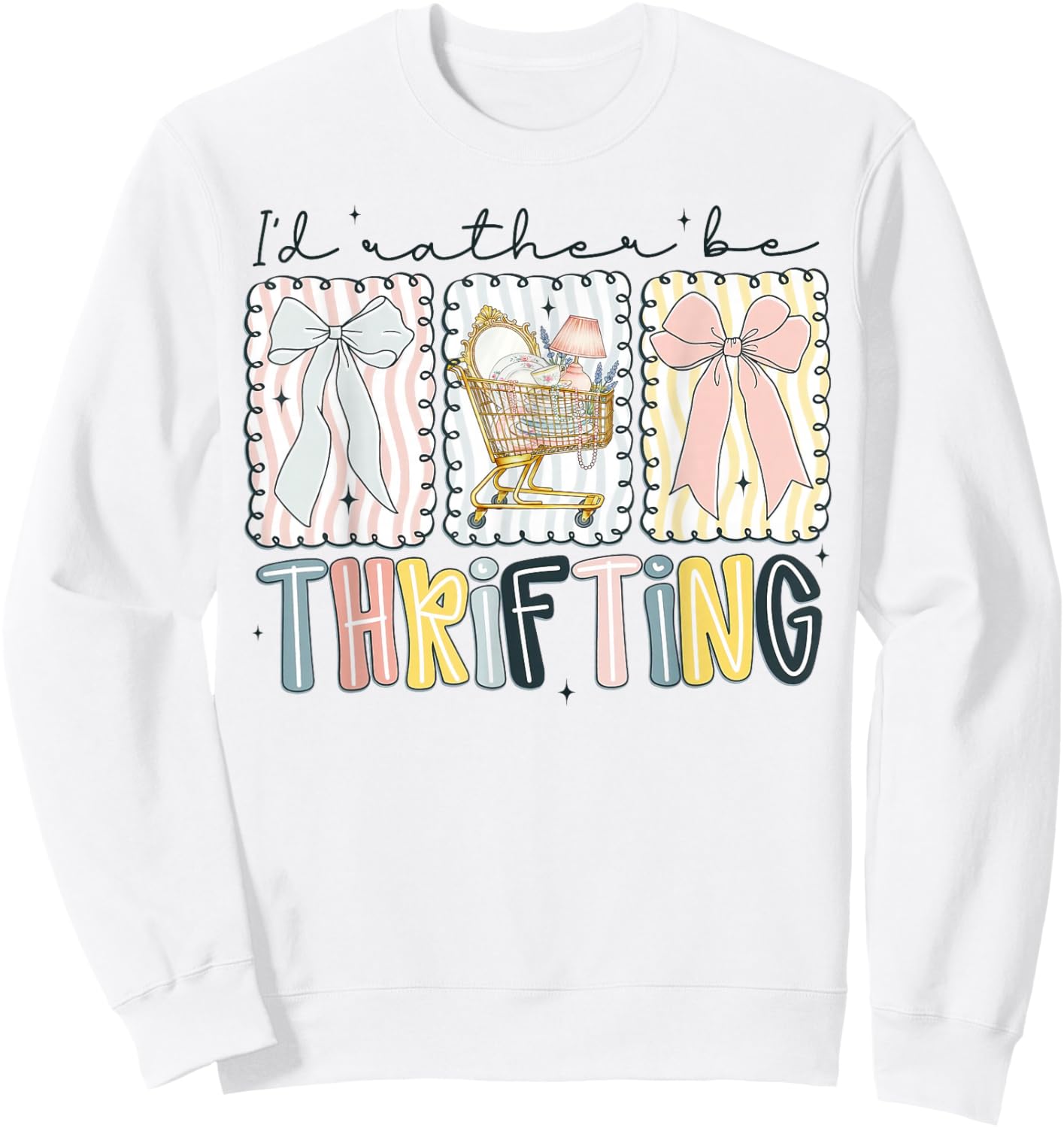 I’d Rather Be Thrifting Funny Thrift Store Lover Quote Sweatshirt - Sweatshirt | White