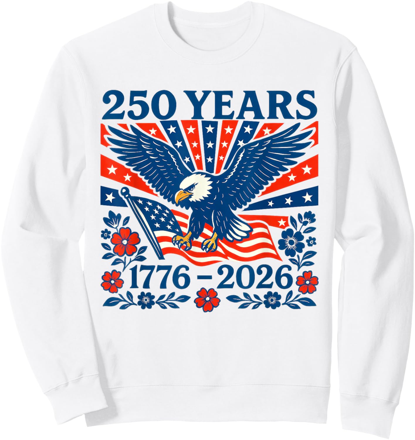 Pride in 250 Years 1776-2026 Stars Stripes 4th of July Shirt Sweatshirt - Sweatshirt | White
