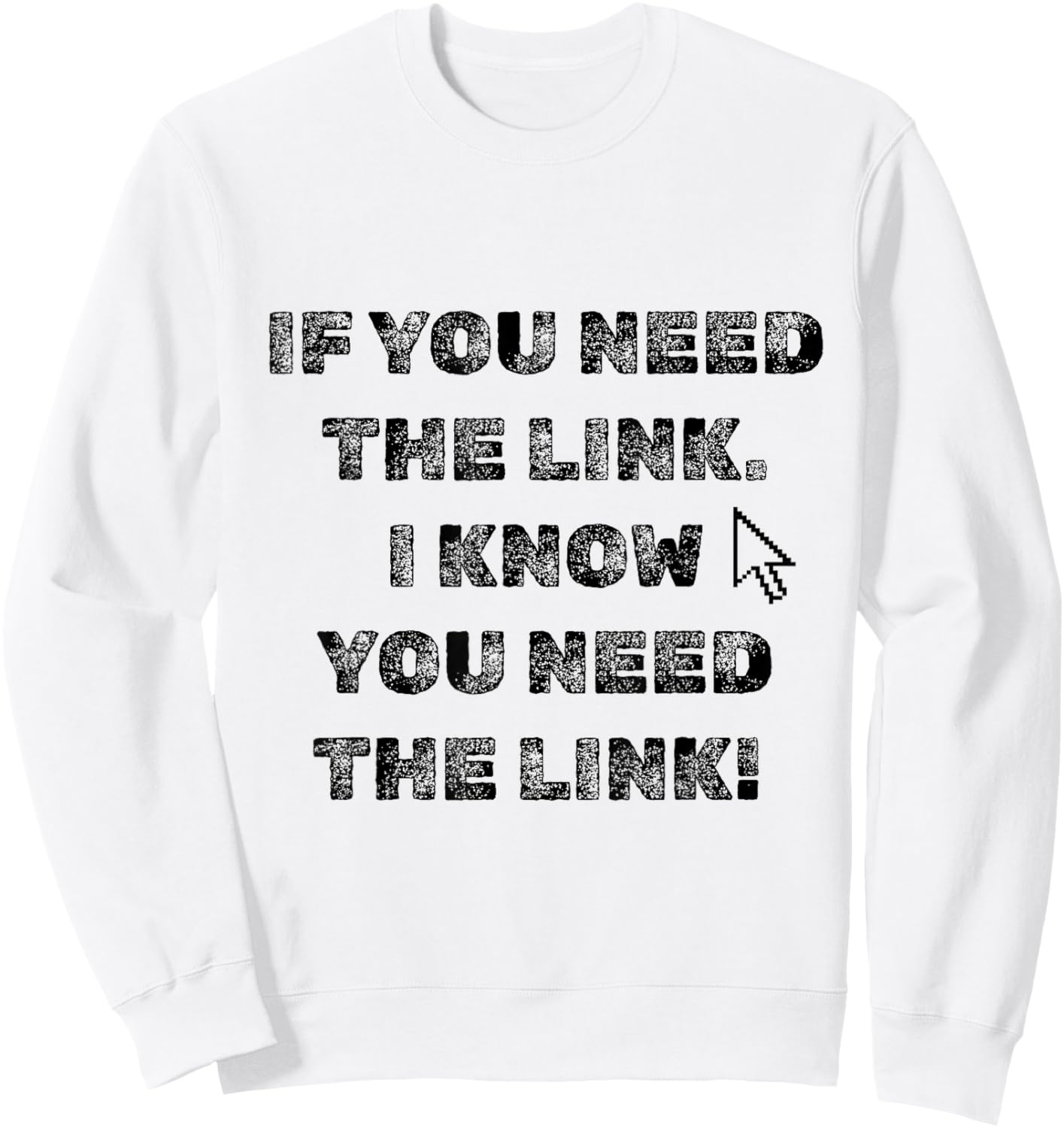 If You Need The Link Sweatshirt - Sweatshirt | White