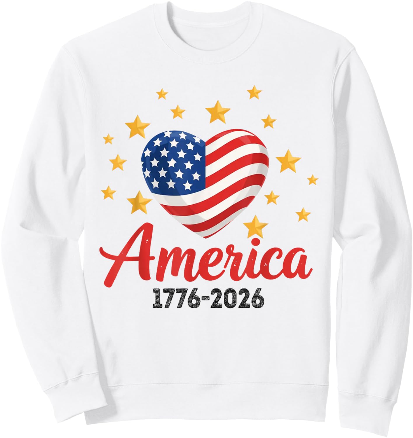 250 Years American 1776 2026 250th USA Patriotic 4th of July Sweatshirt - Sweatshirt | White