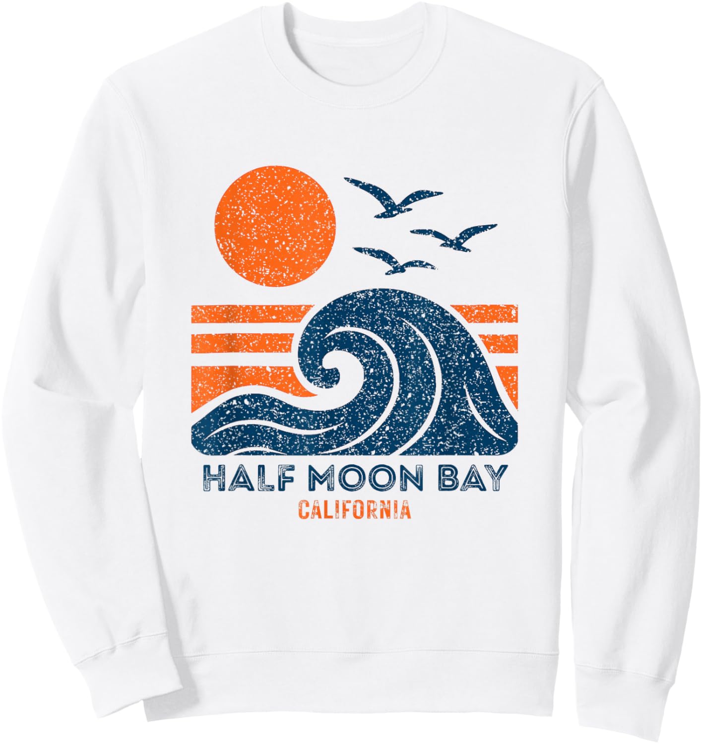 Half Moon Bay California Retro Vintage Weathered Souvenir Sweatshirt - Sweatshirt | White