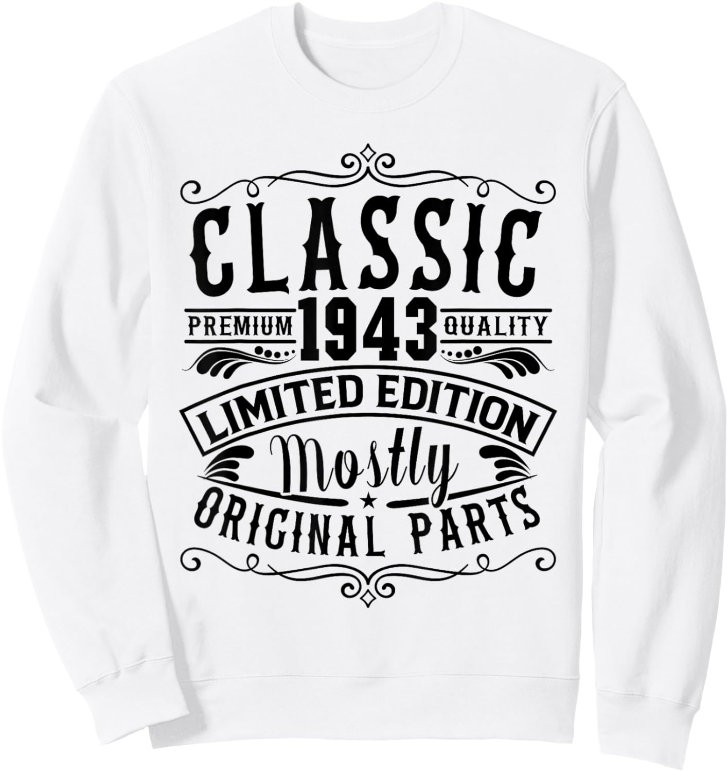 Born in 1943 Birthday, Classic Mostly Original Parts Funny Sweatshirt - Sweatshirt | White