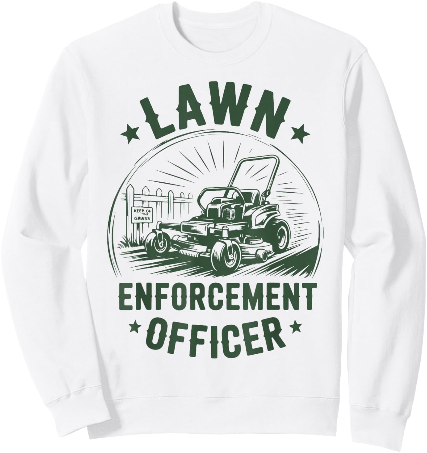 Zero-Turn Lawn Enforcement Officer Mower Funny Mowing Gift Sweatshirt - Sweatshirt | White