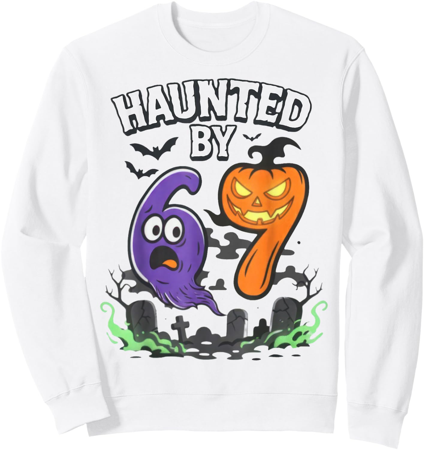 Haunted by 67 Funny Haunted by 6-7 Funny 6 7 Halloween Sweatshirt - Sweatshirt | White