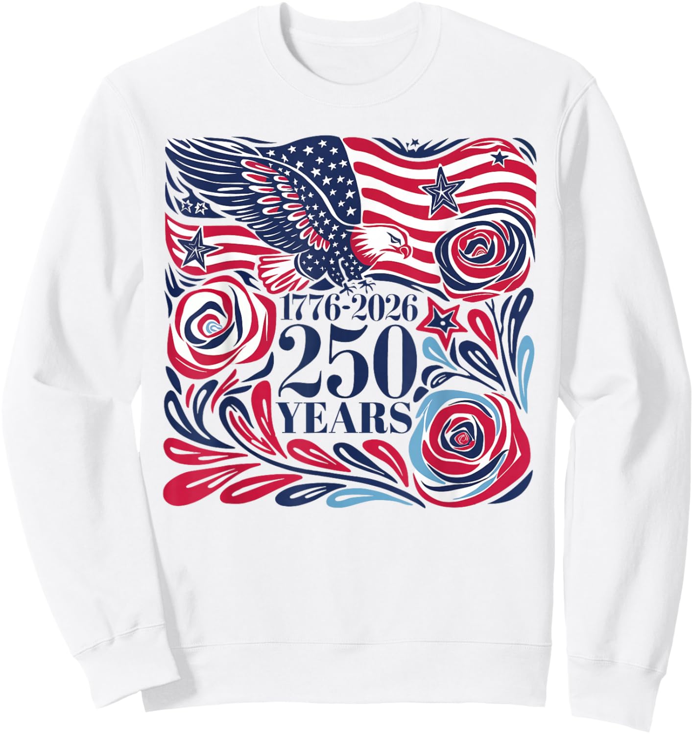 250 Years American 250th Anniversary 1776-2026 4th of July Sweatshirt - Sweatshirt | White