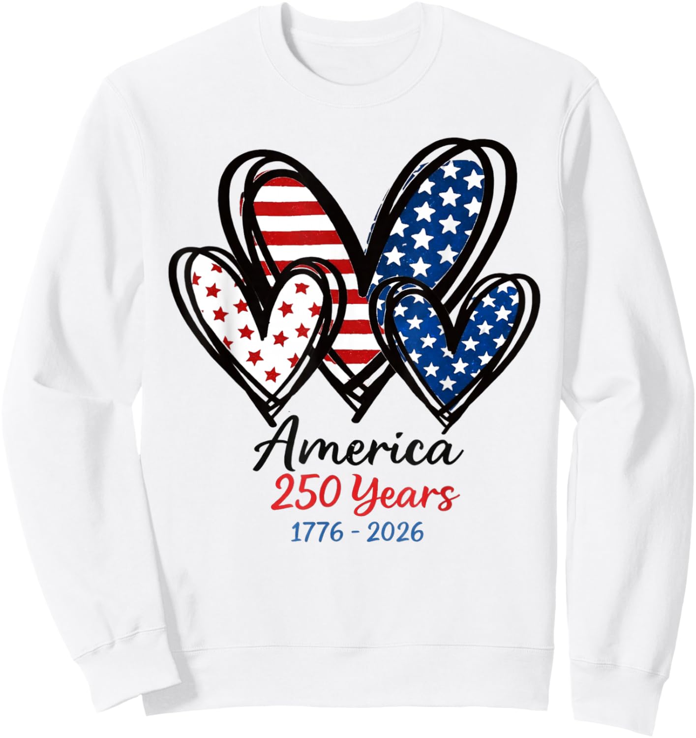 Flag Hearts 1776 2026 July 4th 250th Birthday USA 250 Years Sweatshirt - Sweatshirt | White