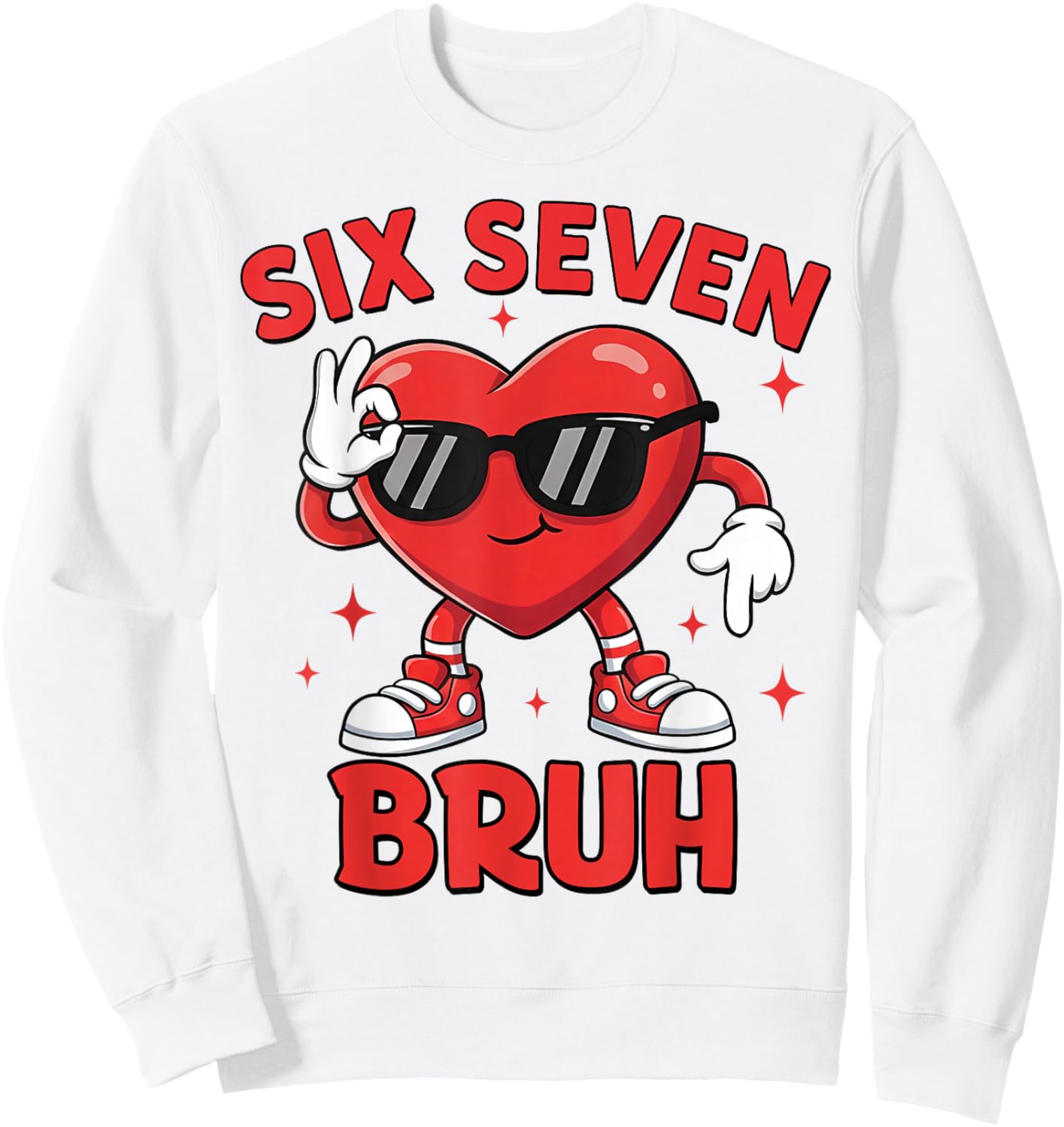 67 Valentine Heart Six Seven Bruh Funny Meme 6 7 Boys Kids Sweatshirt - Sweatshirt | White