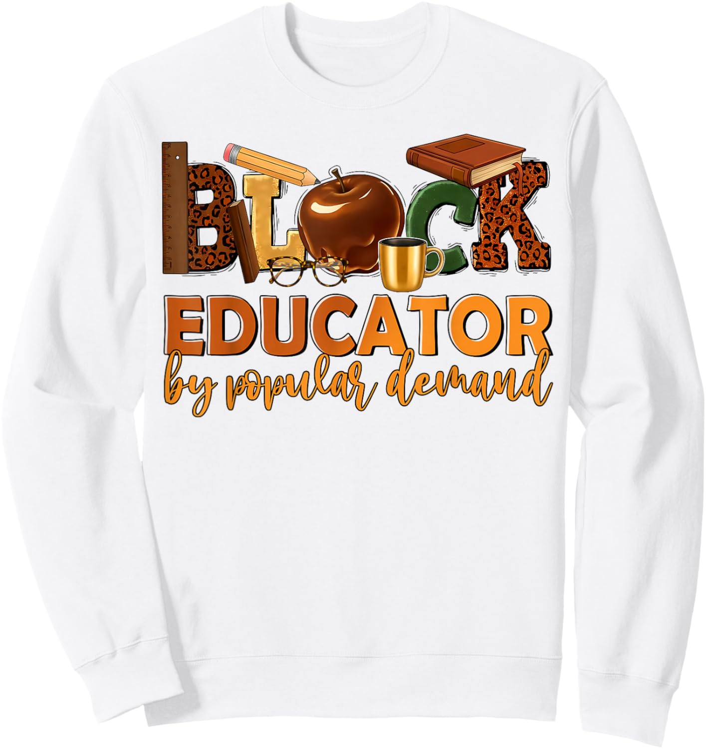 Black History Month Black Educator African American Teacher Sweatshirt - Sweatshirt | White