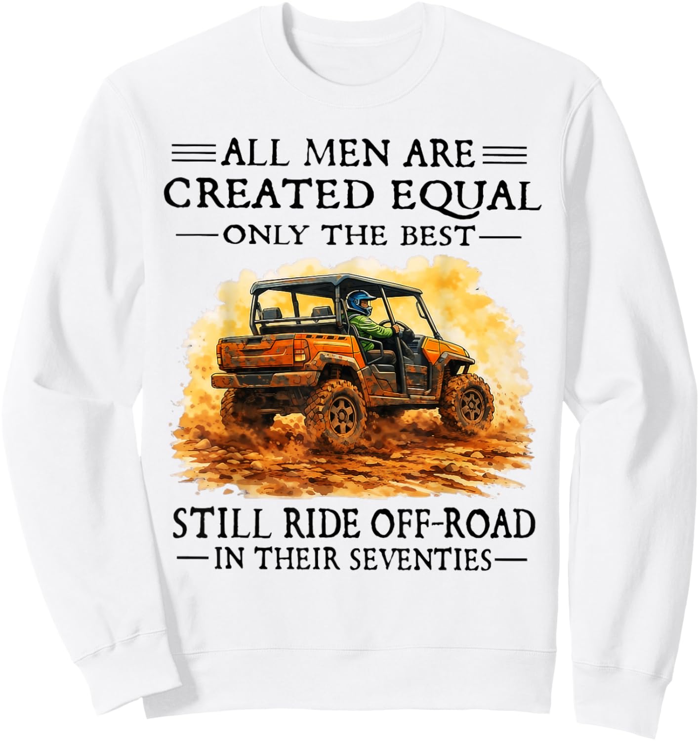 Men are Created Equal Still Ride Off-Road in Their Seventies Sweatshirt - Sweatshirt | White
