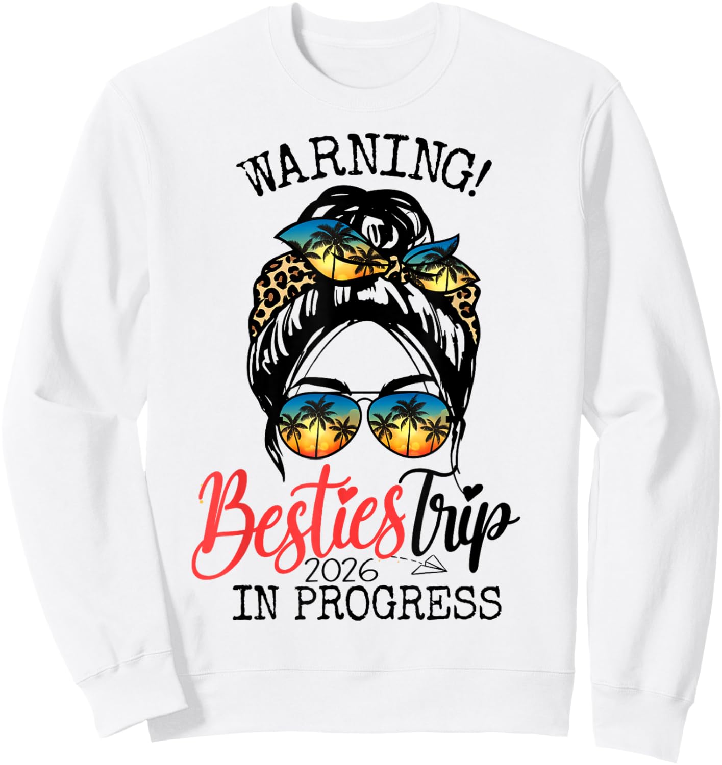 Warning Besties Trip in Progress 2026 Girls Weekend Vacation Sweatshirt - Sweatshirt | White