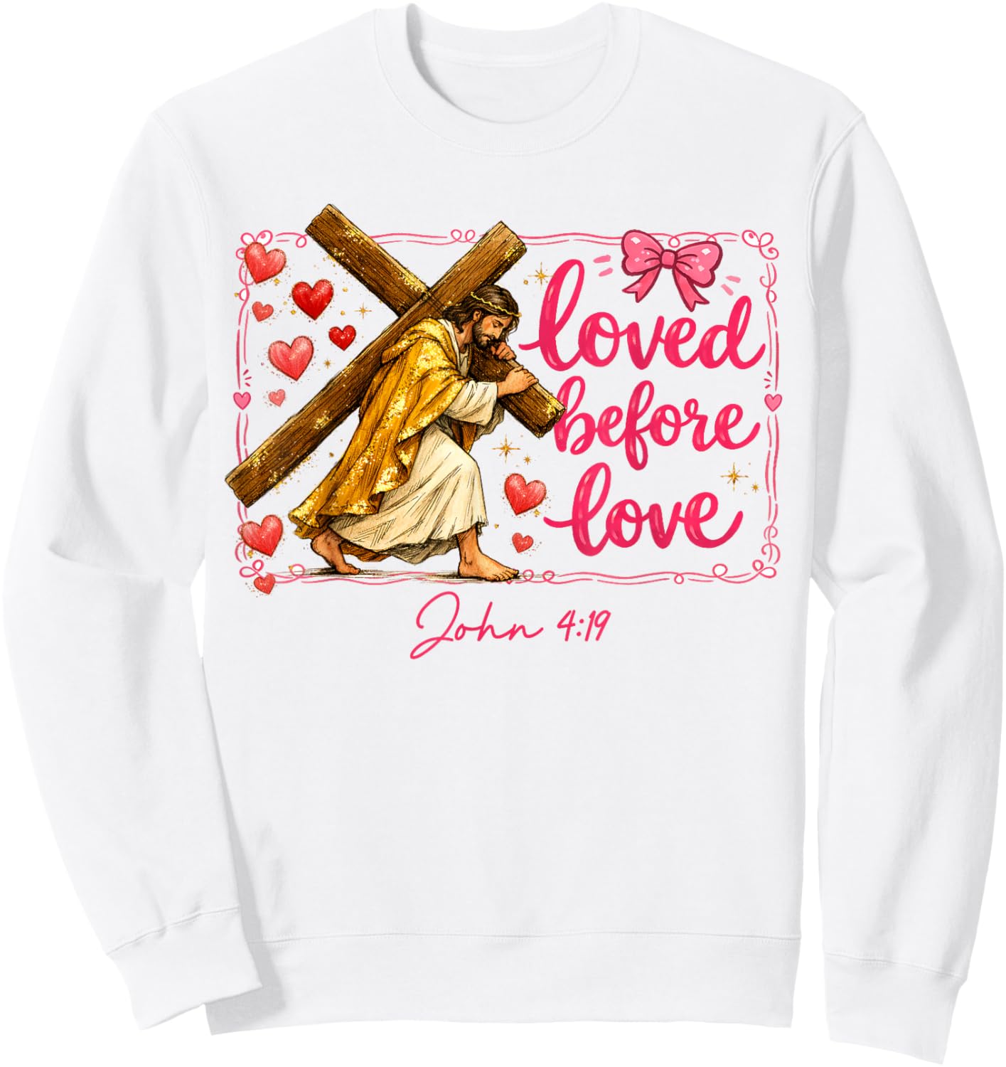 Valentines XOXO Jesus Christian Religious Loved Before Love Sweatshirt - Sweatshirt | White