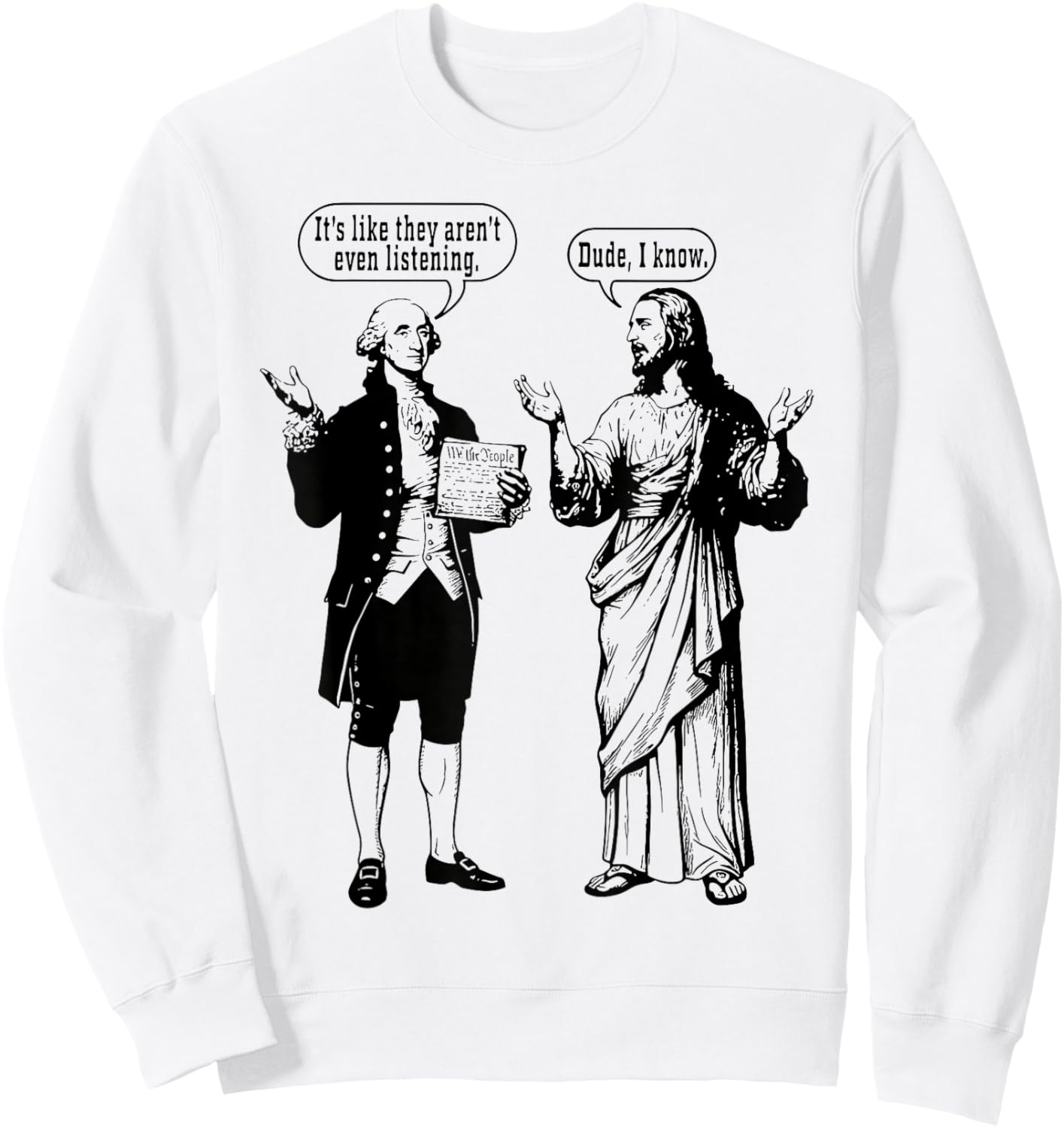 It's Like They aren't Even Funny Historical Religious Meme Sweatshirt - Sweatshirt | White
