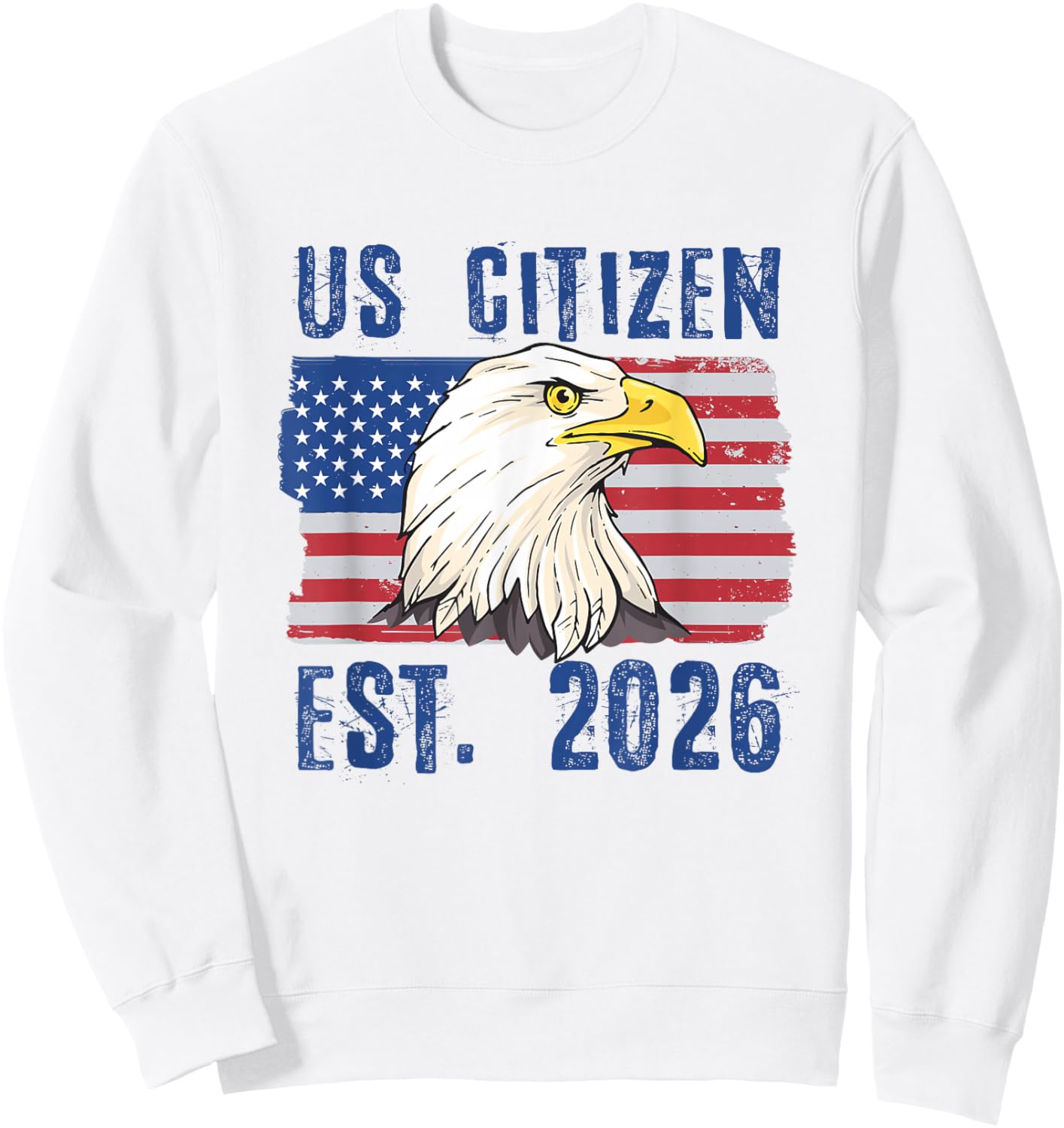 US Citizen Est. 2026 Citizenship New USA Citizen Sweatshirt - Sweatshirt | White