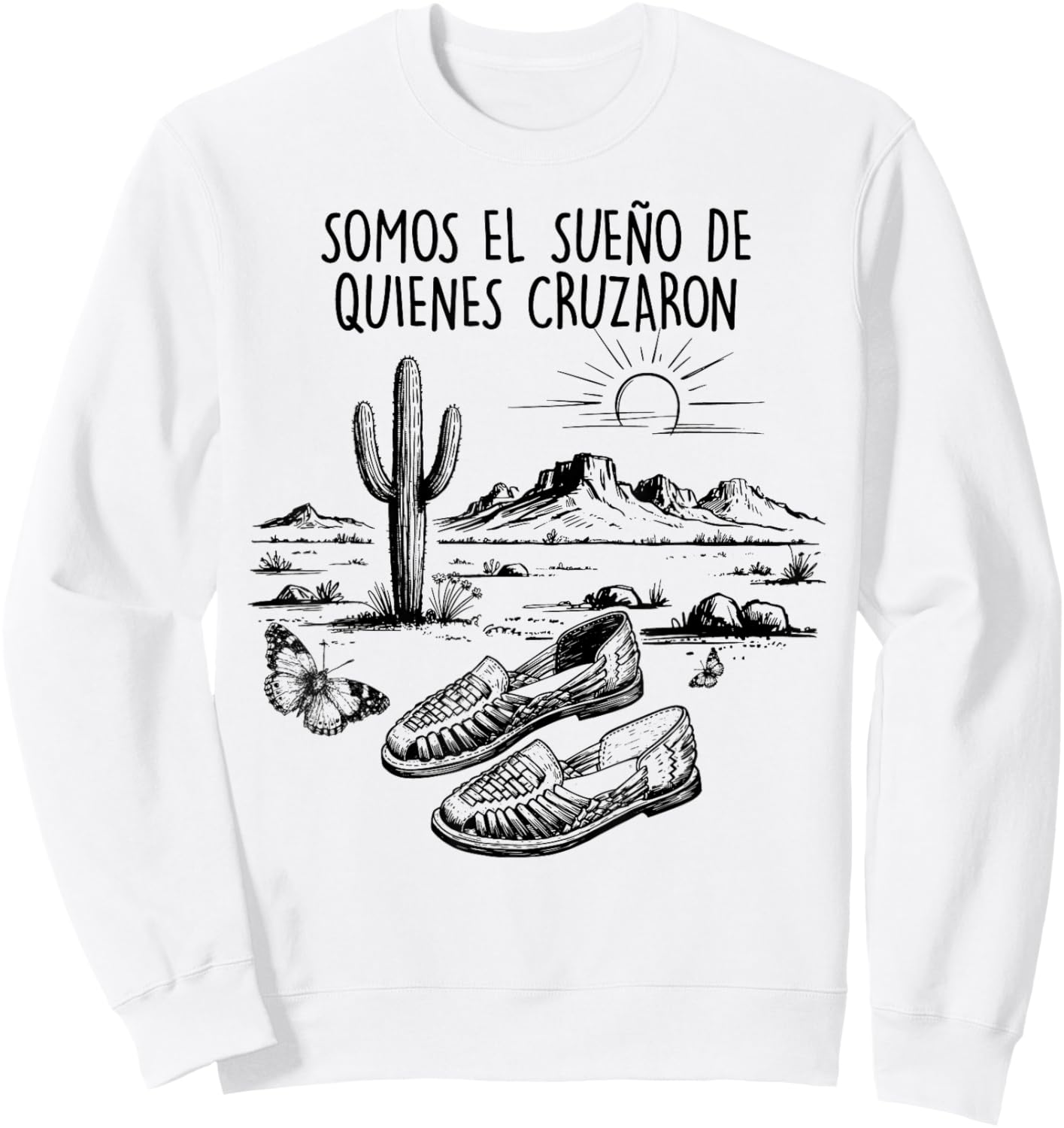 Mexican Immigrant Pride, Somos el Sueño de Quienes Cruzaron Sweatshirt - Sweatshirt | White