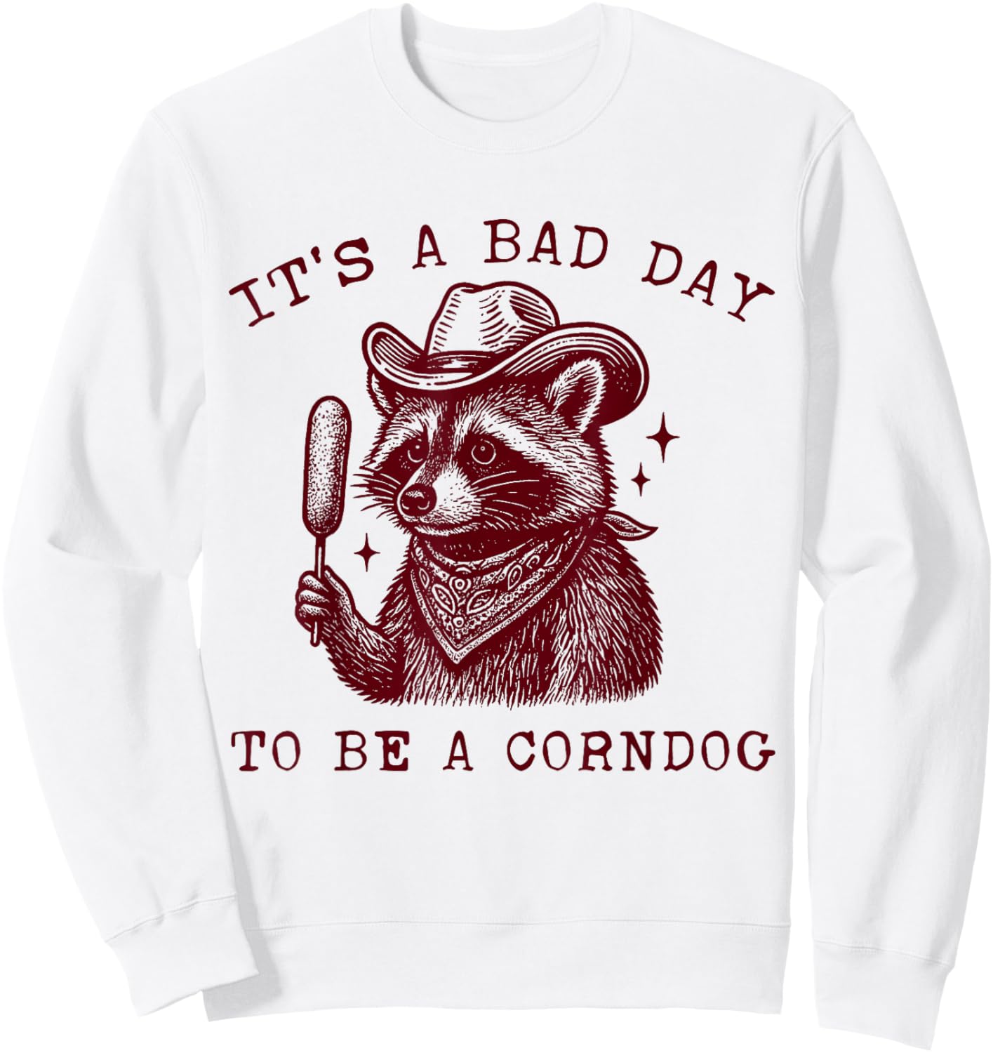 It’s a Bad Day to Be a Corndog Raccoon Meme Sweatshirt - Sweatshirt | White