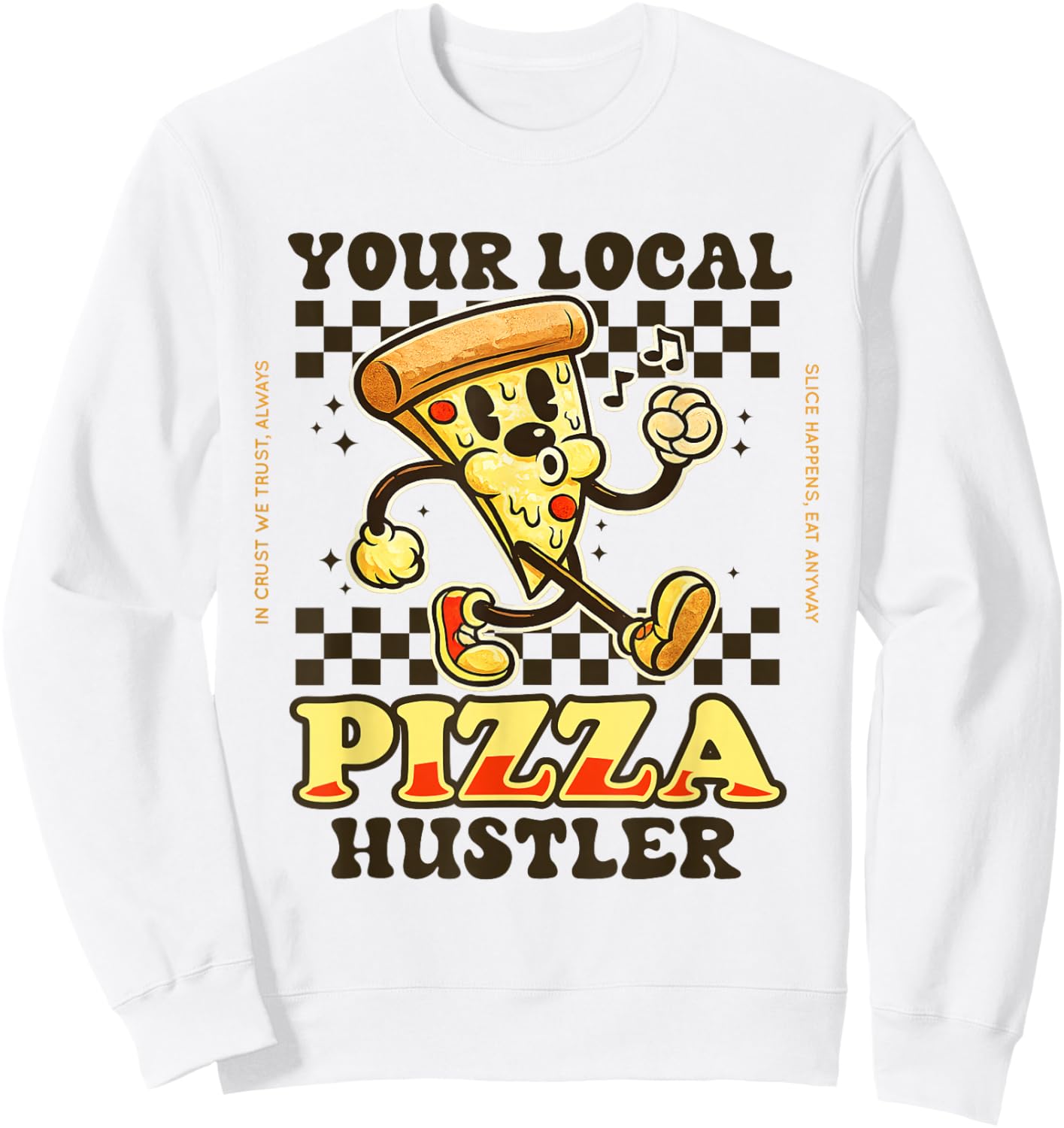 Funny Pizza Slice Lover for Delivery Boys Girls Hustler Meme Sweatshirt - Sweatshirt | White