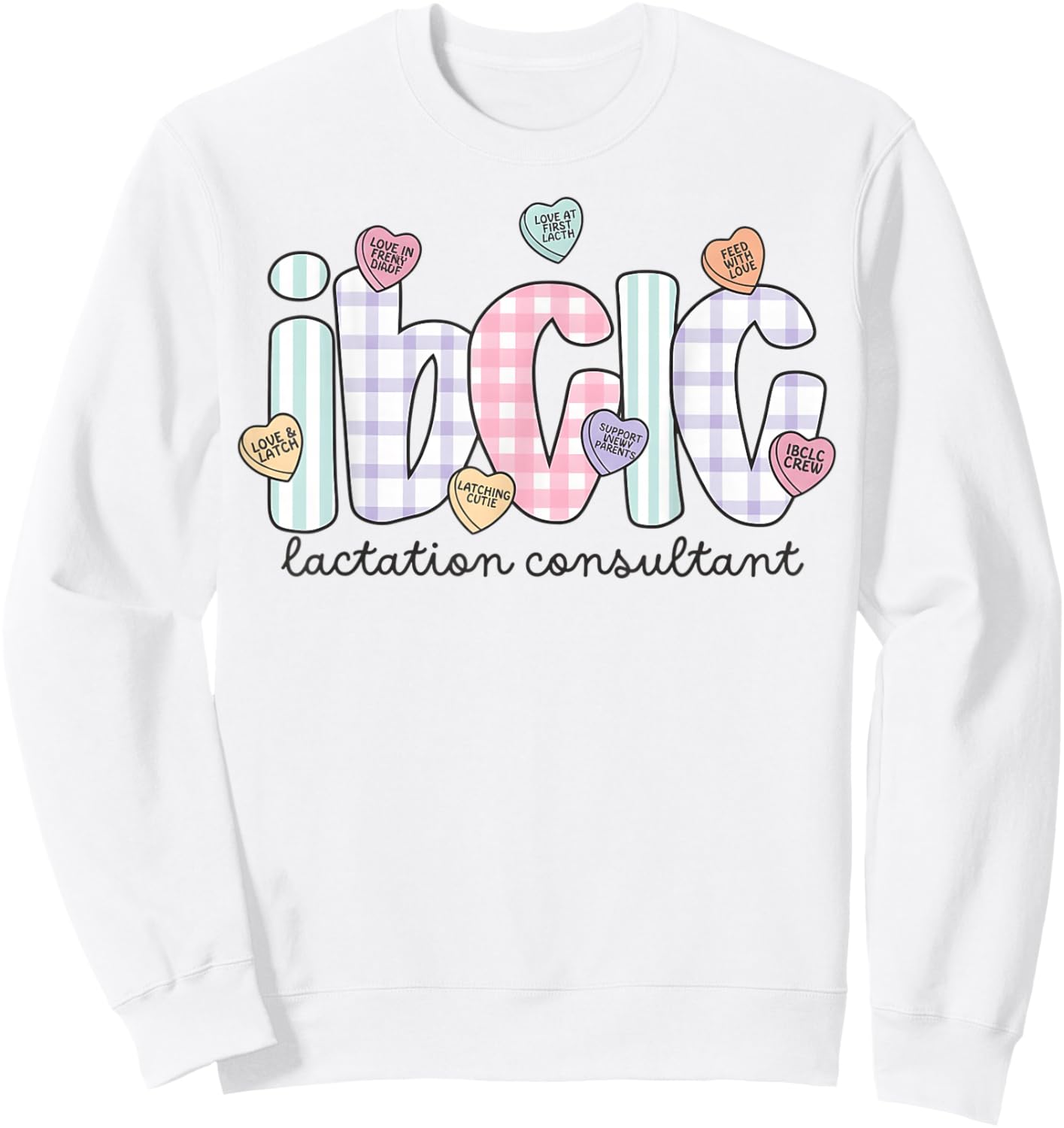 Ibclc Valentine S Day Lactation Consultant V-Day Hearts Work Sweatshirt - Sweatshirt | White