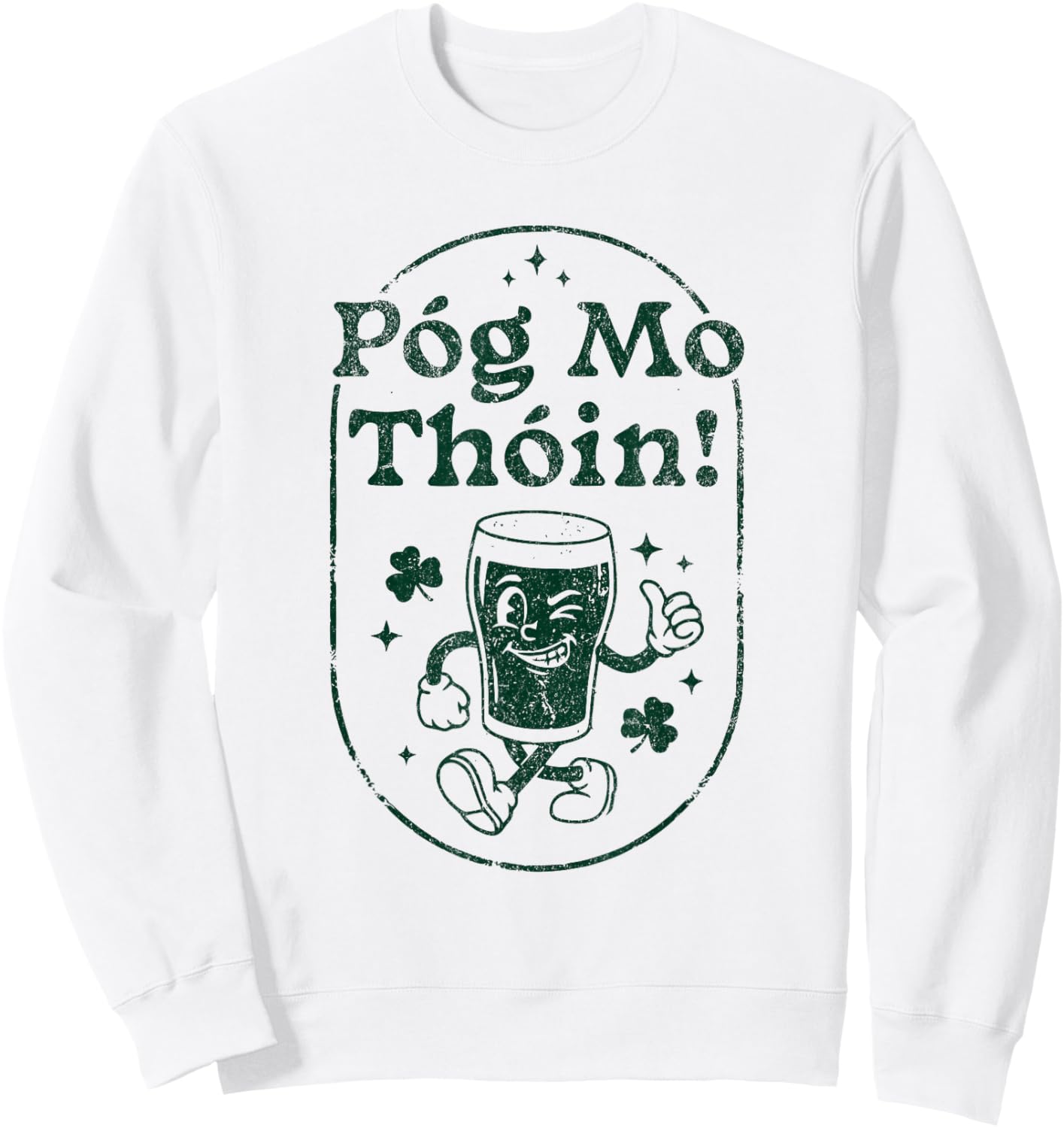 Retro Pog Mo Thoin Irish Pint Mascot St Patricks Day Sweatshirt - Sweatshirt | White