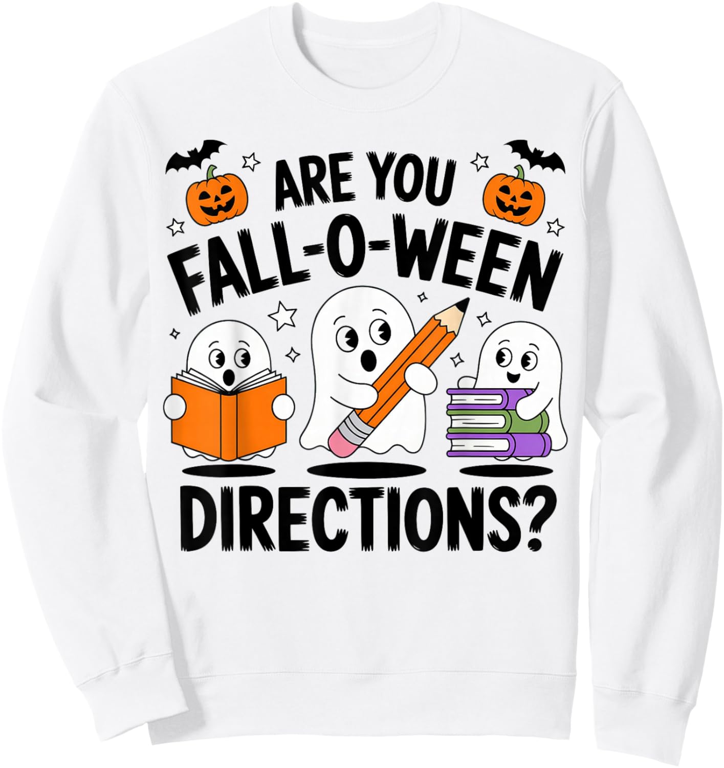 are You Fall O Ween Directions Halloween Teacher Ghosts Sweatshirt - Sweatshirt | White
