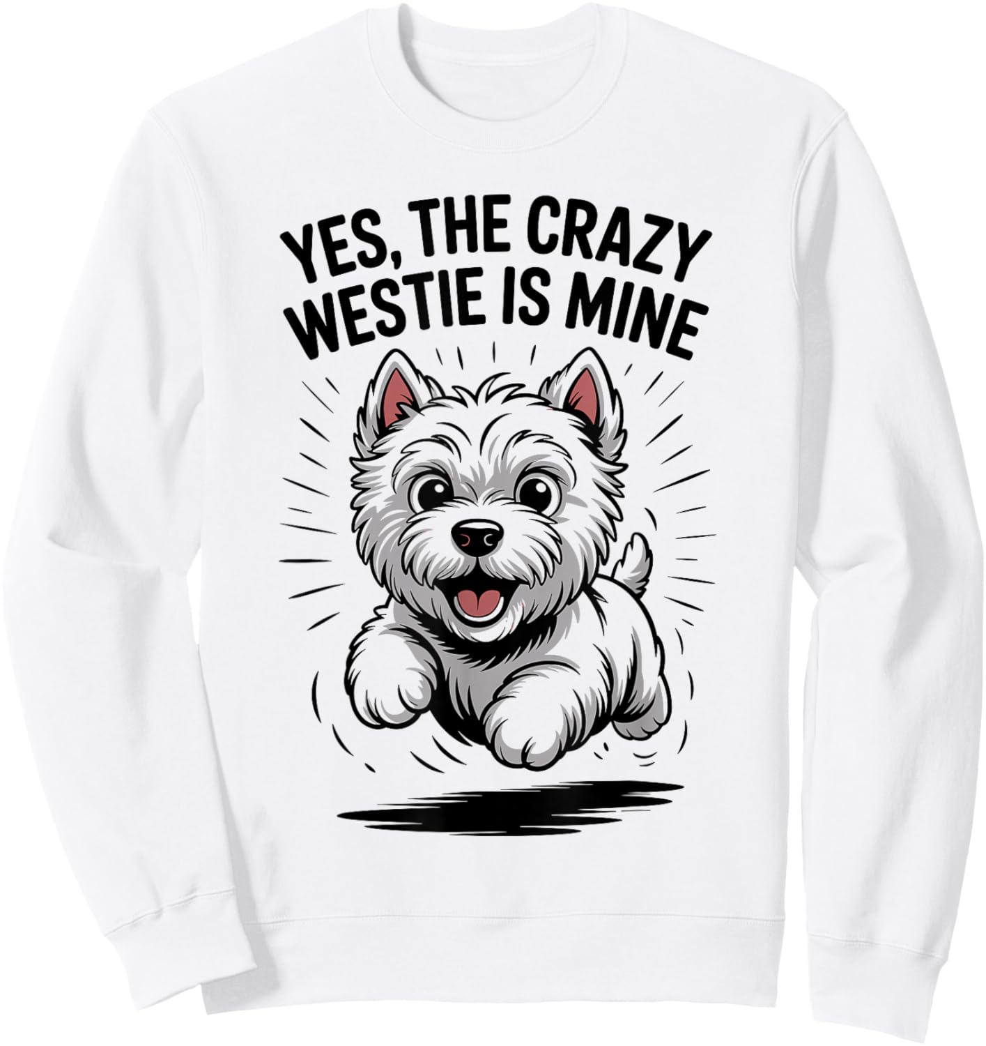 Pet Westie Dog Cute Westie Funny West Highland White Terrier Sweatshirt - Sweatshirt | White