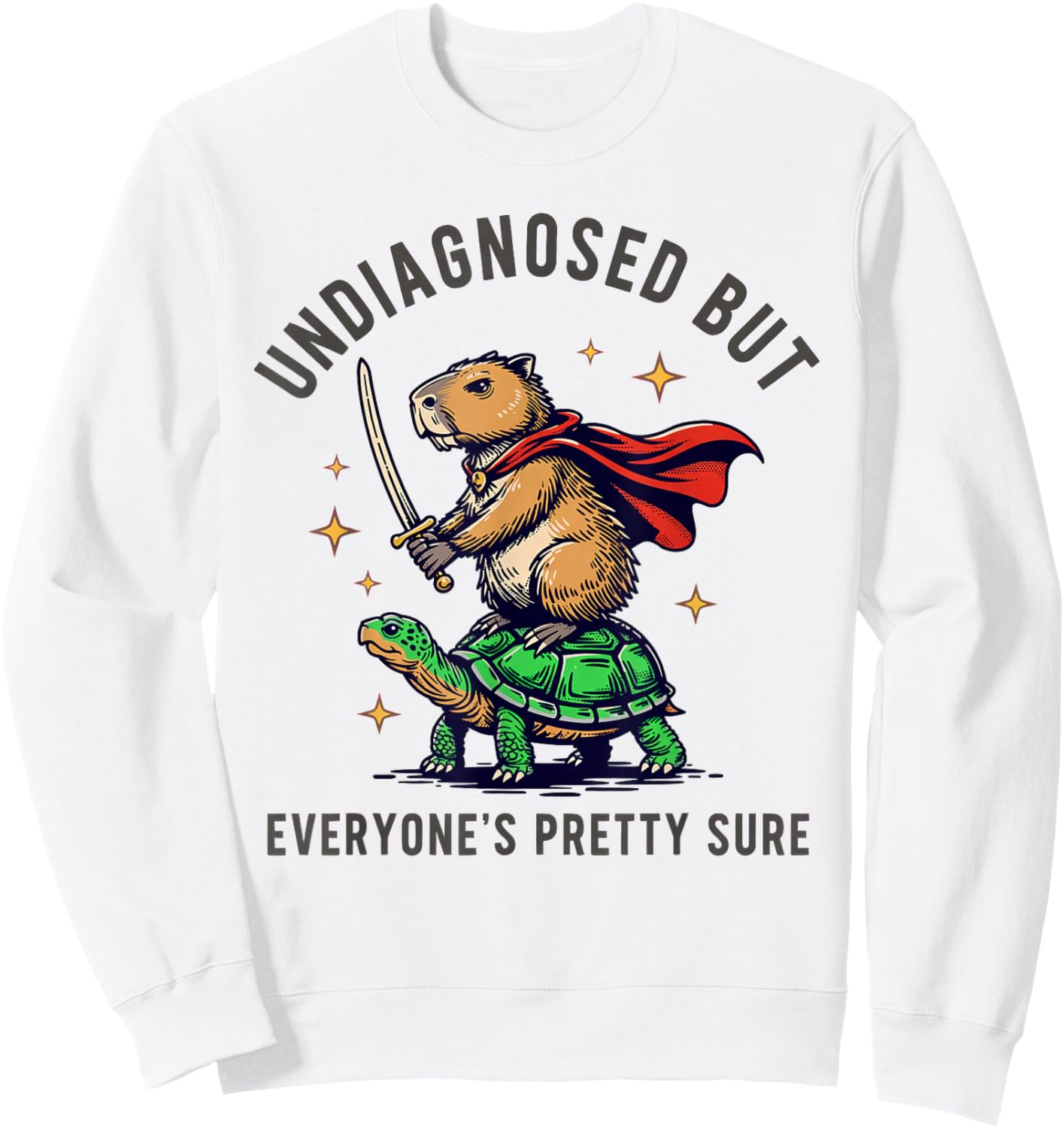 Undiagnosed But Everyone's Pretty Sure Capybara Sweatshirt - Sweatshirt | White