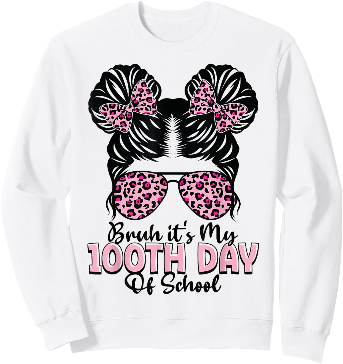 Bruh It's My 100th Day of School Messy Bun Student Teacher Sweatshirt - Sweatshirt | White