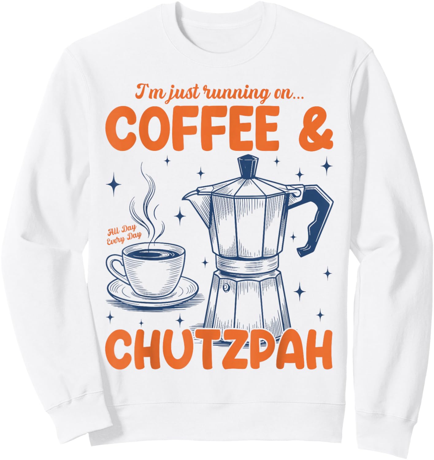 Running On Coffee & Chutzpah Retro Funny Jewish Coffee Lover Sweatshirt - Sweatshirt | White