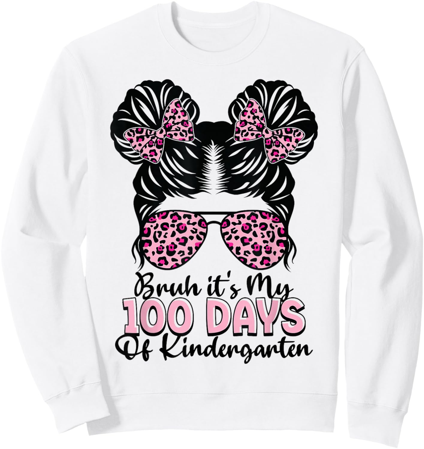 Bruh It's My 100 Days of Kindergarten Messy Bun Student Sweatshirt - Sweatshirt | White