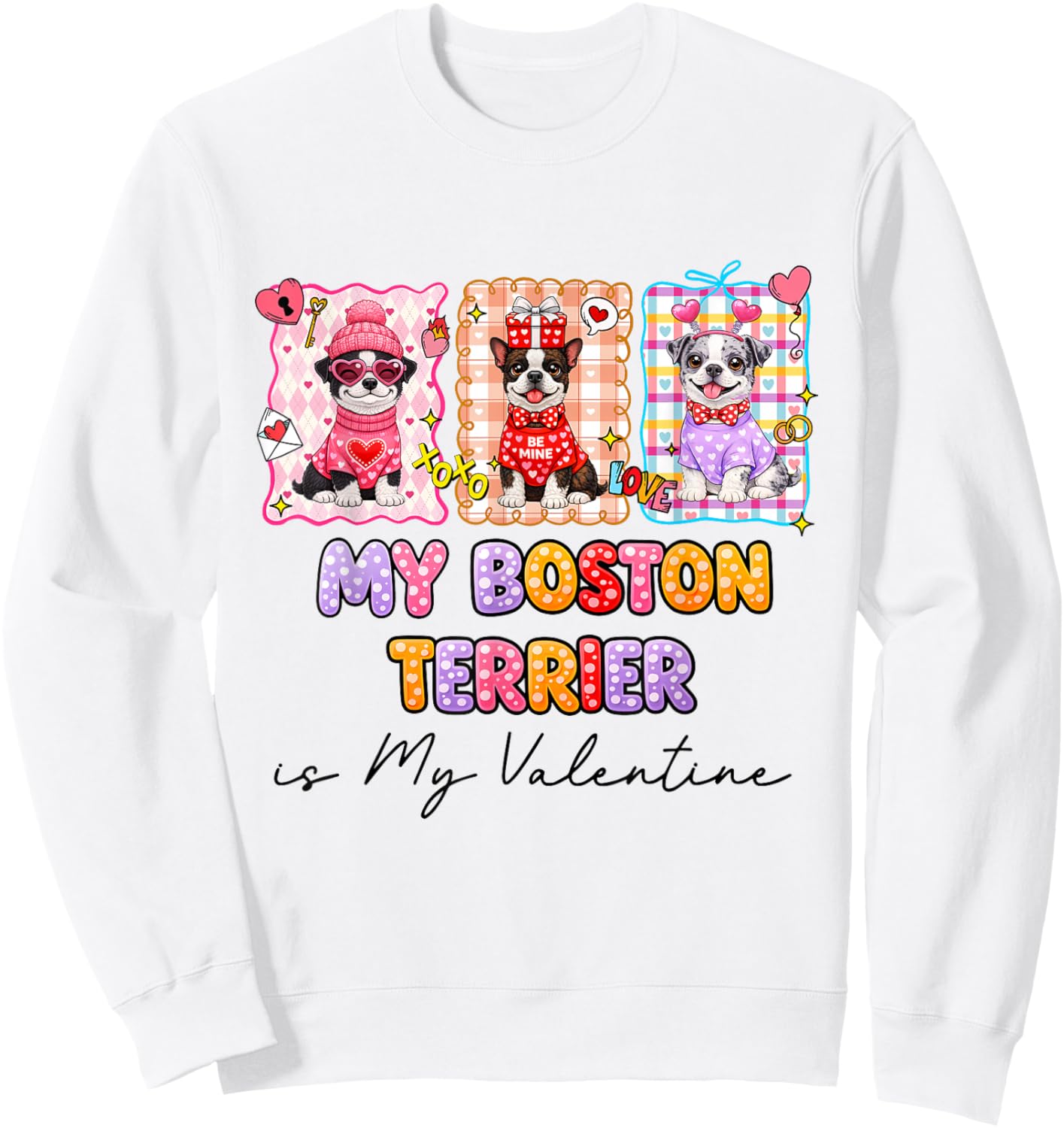 Boston Terrier is My Valentine Heart Retro Dog Love Cute Sweatshirt - Sweatshirt | White