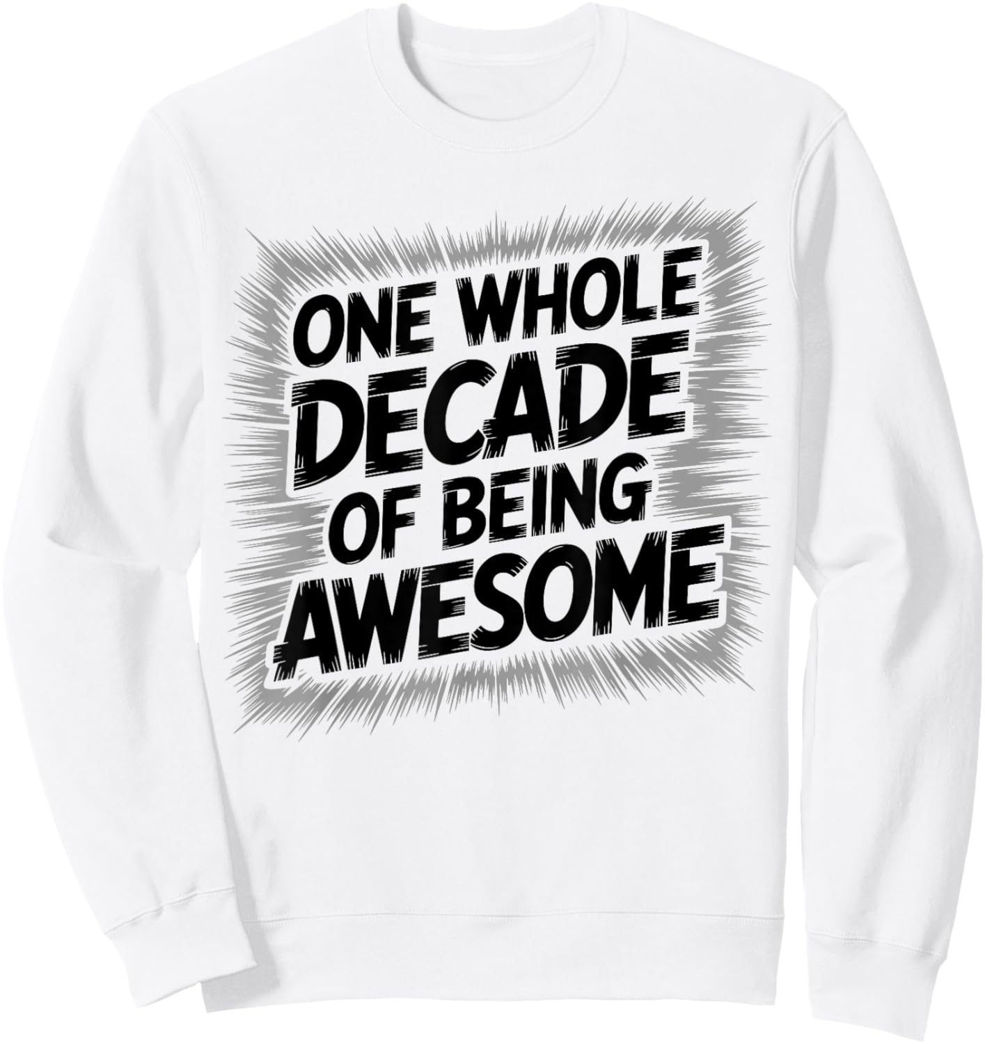 One Whole Decade of Being Awesome 10th Birthday Sweatshirt - Sweatshirt | White