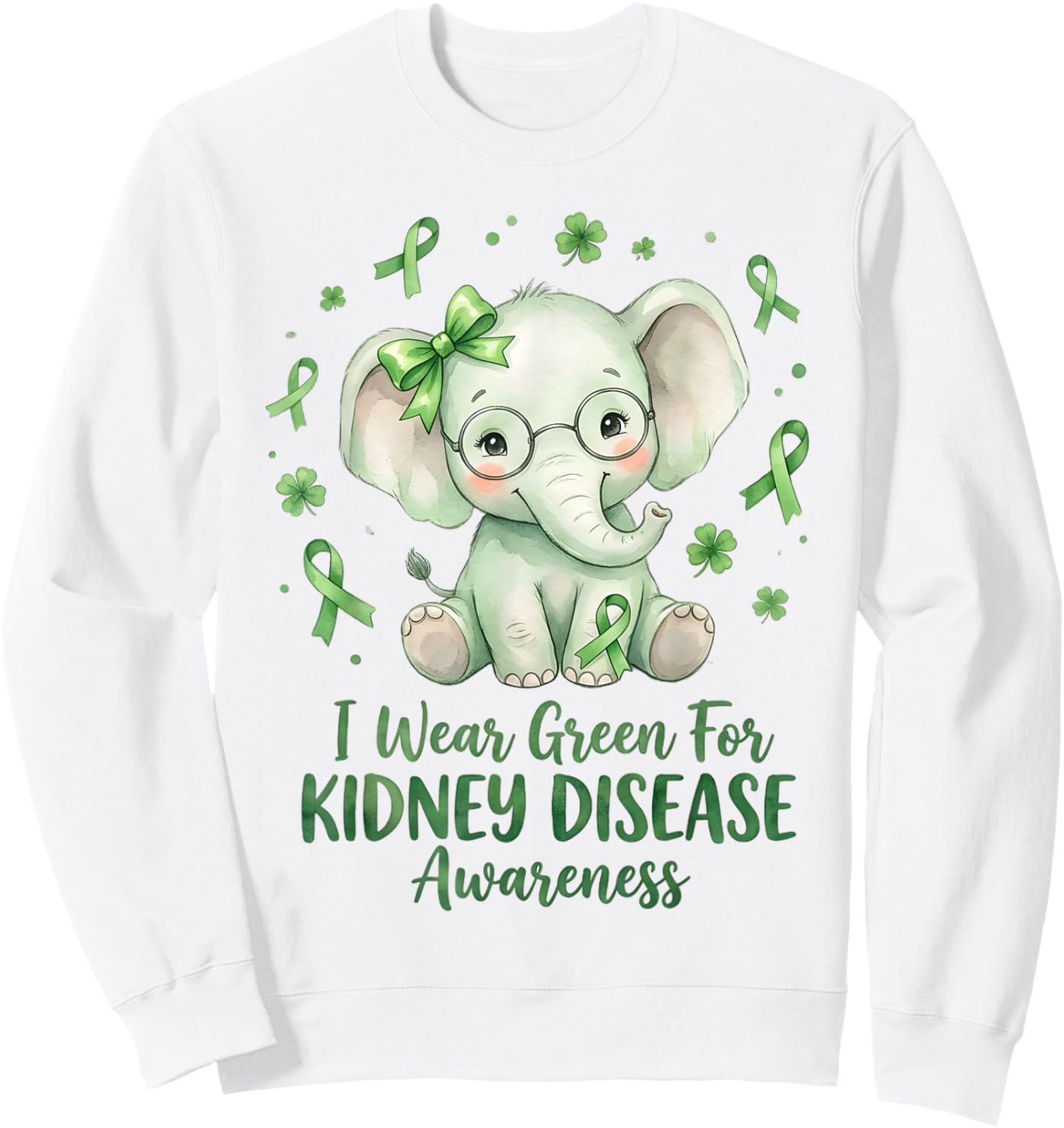 I Wear Green for Kidney Disease Awareness Cute Elephant Sweatshirt - Sweatshirt | White
