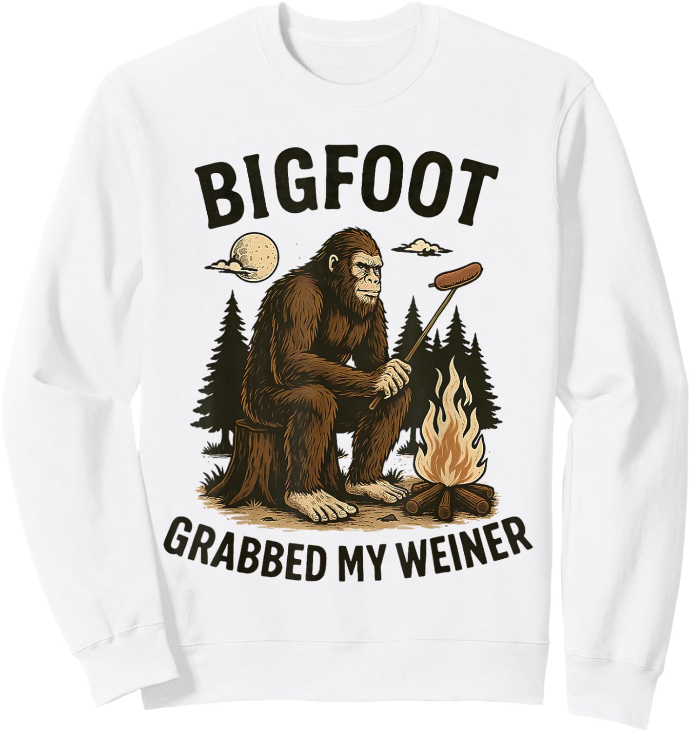 Bigfoot grabbed My Weiner Sweatshirt - Sweatshirt | White
