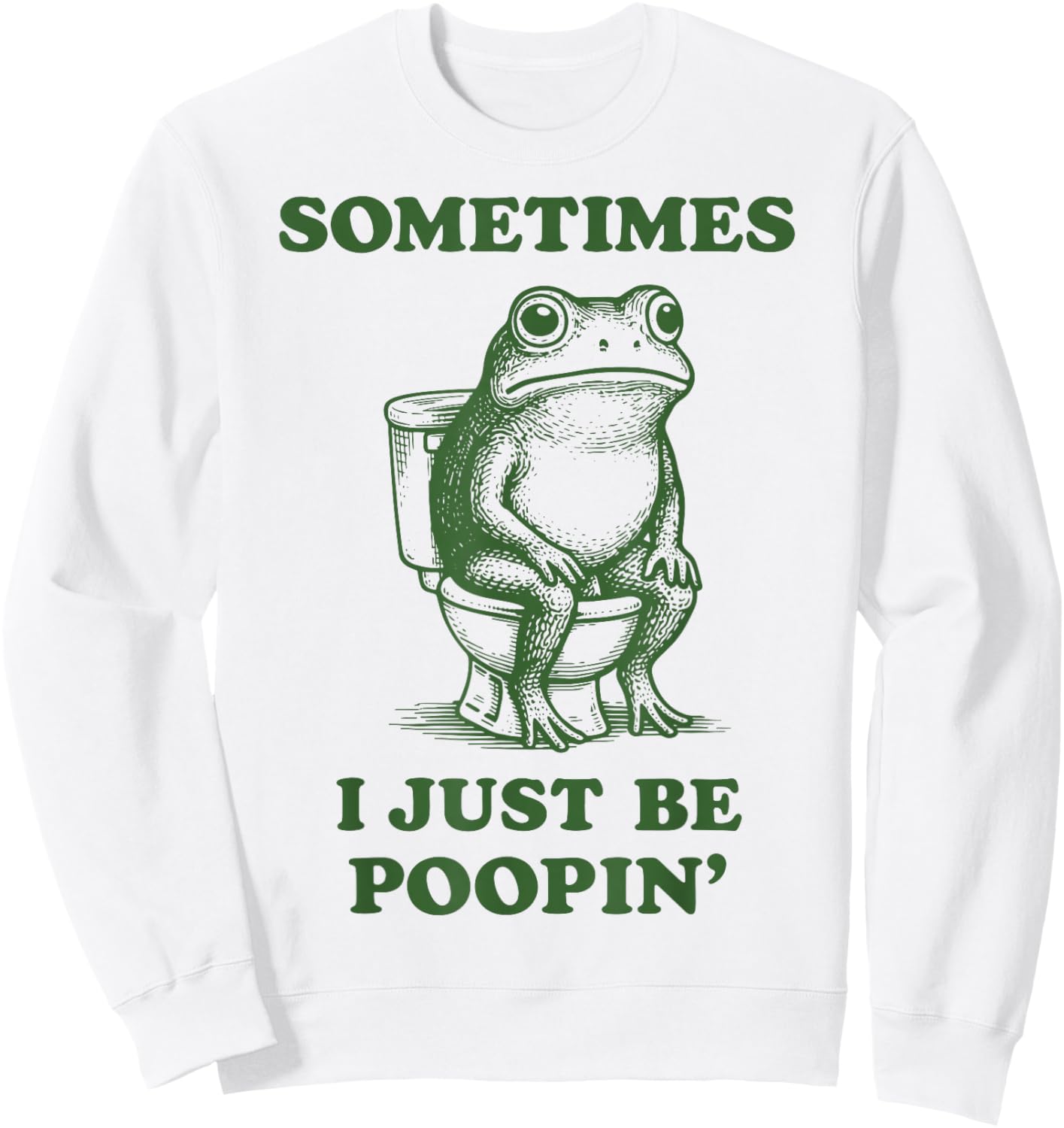 Sometimes I Just Be Poopin' Frog Sweatshirt - Sweatshirt | White
