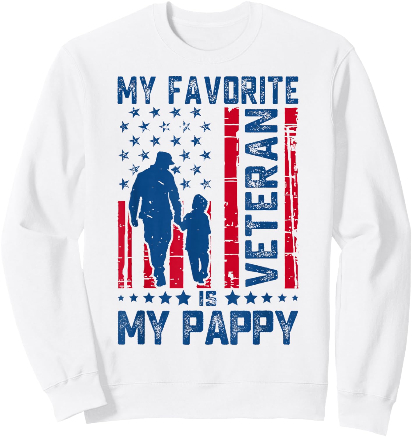 My Favorite Veteran is My Pappy Veterans Day Military Sweatshirt - Sweatshirt | White
