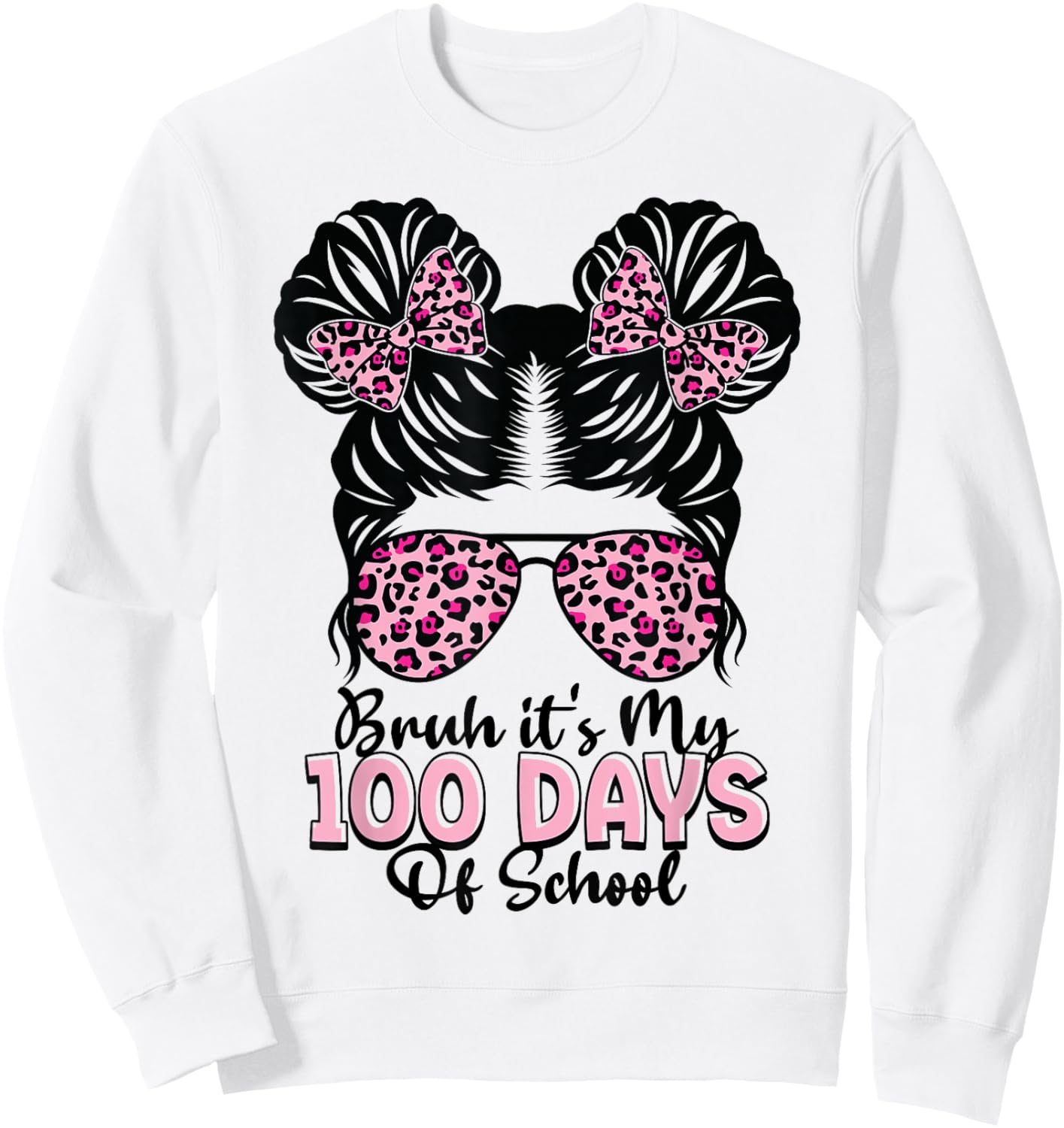 Bruh It's My 100 Days of School Messy Bun Student Teacher Sweatshirt - Sweatshirt | White
