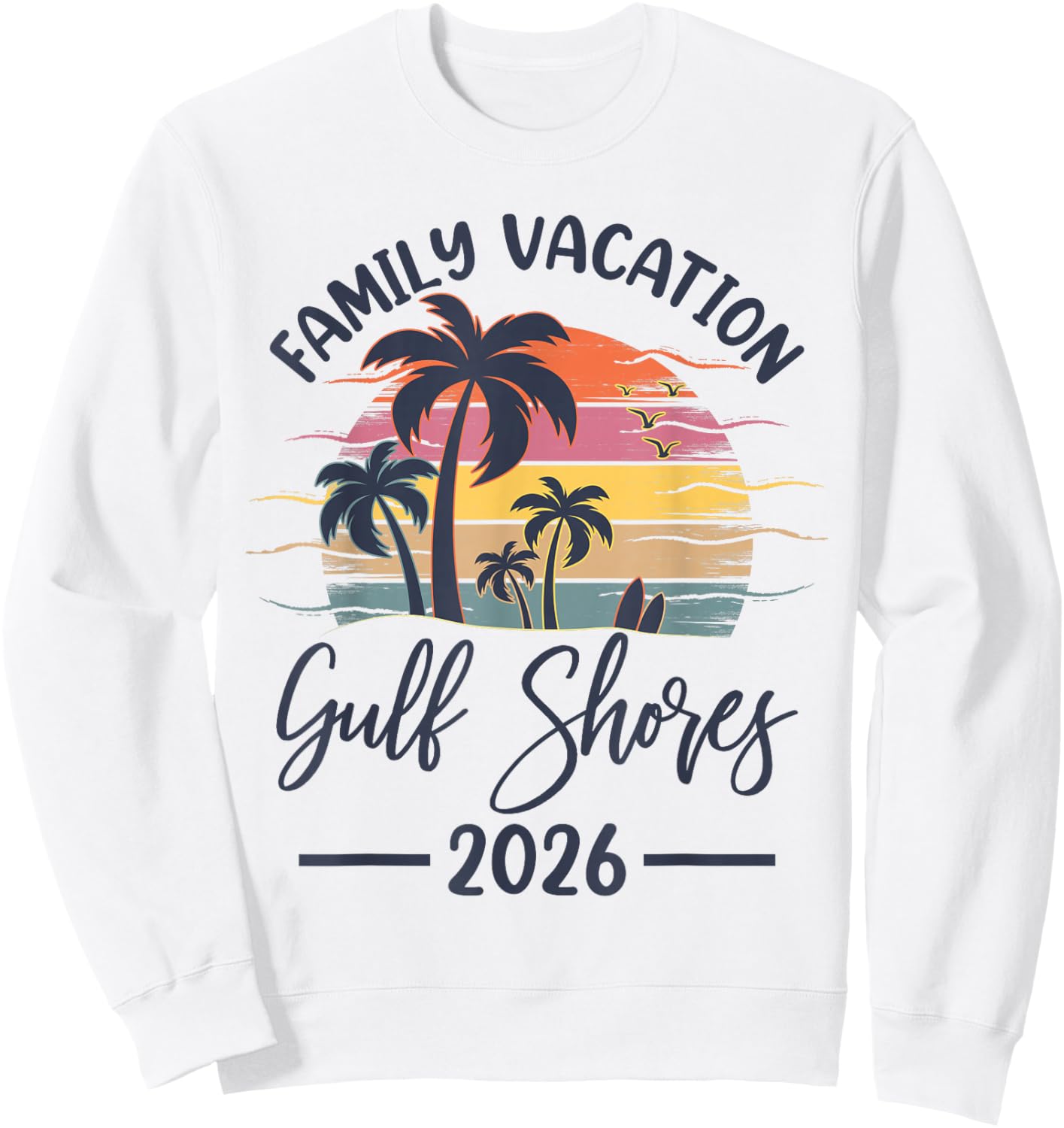 Family Vacation 2026 Summer Vibes Alabama Gulf Shores Beach Sweatshirt - Sweatshirt | White