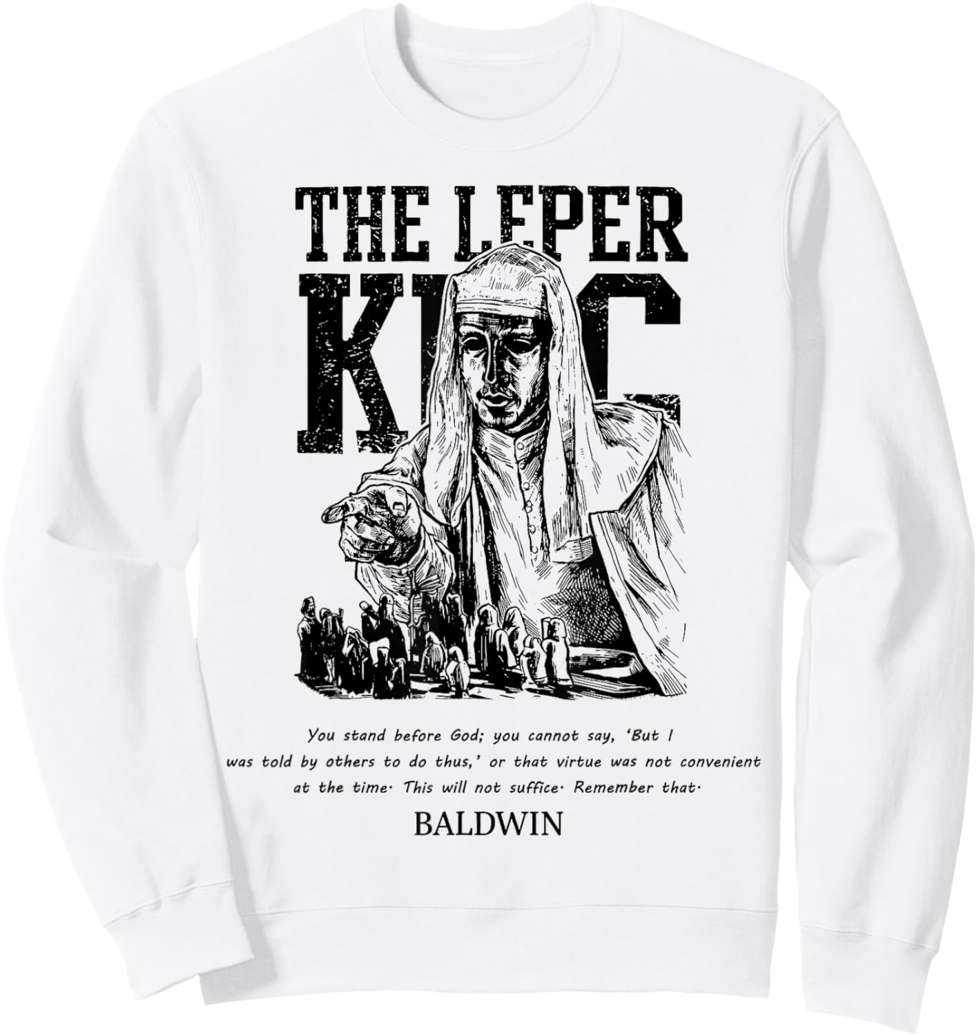 Sliver Mask King Baldwin IV Meme The Leper King Warrior Sweatshirt - Sweatshirt | White