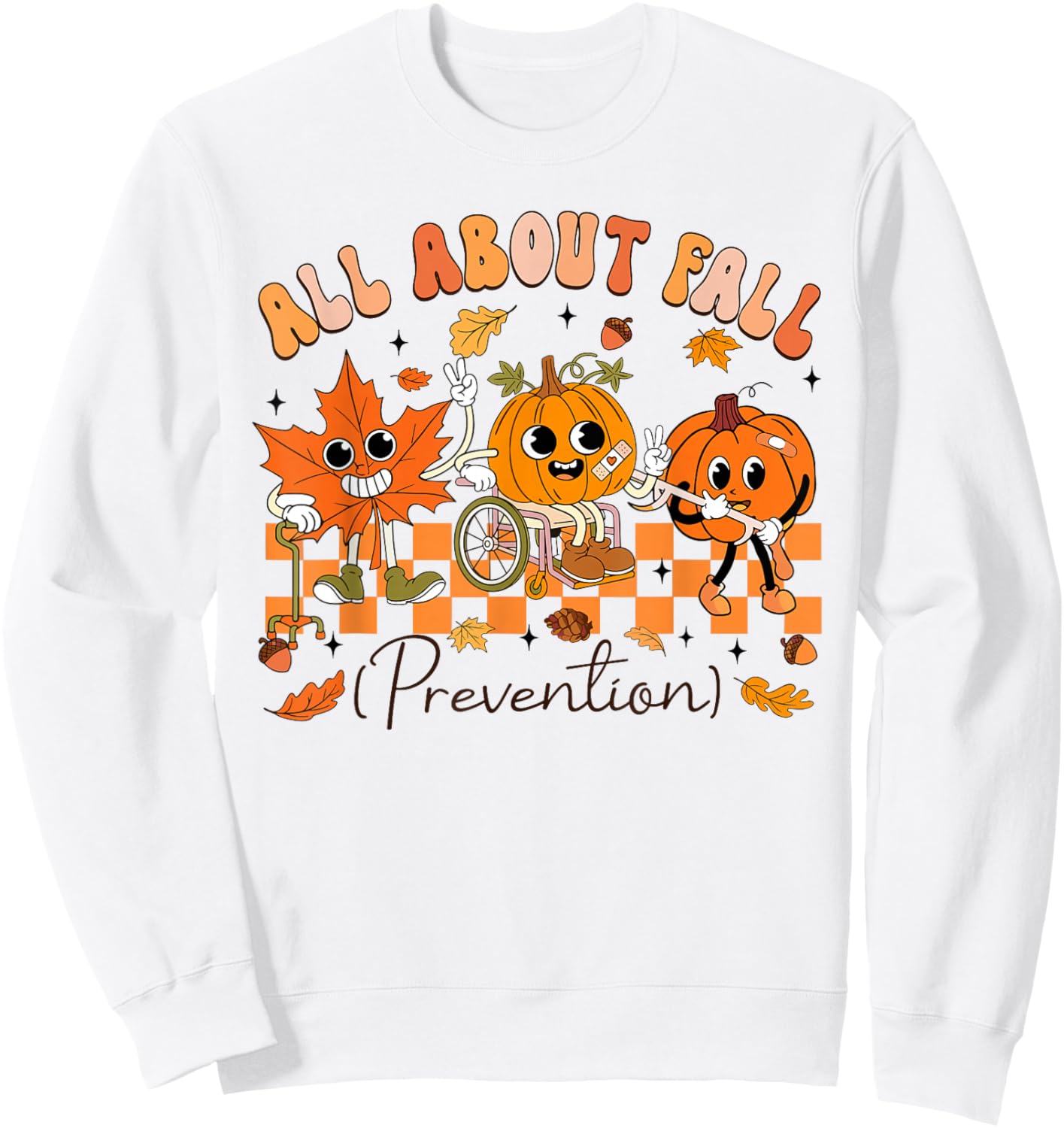Nurse All About Fall Prevention Fall Physical Therapy PT OT Sweatshirt - Sweatshirt | White